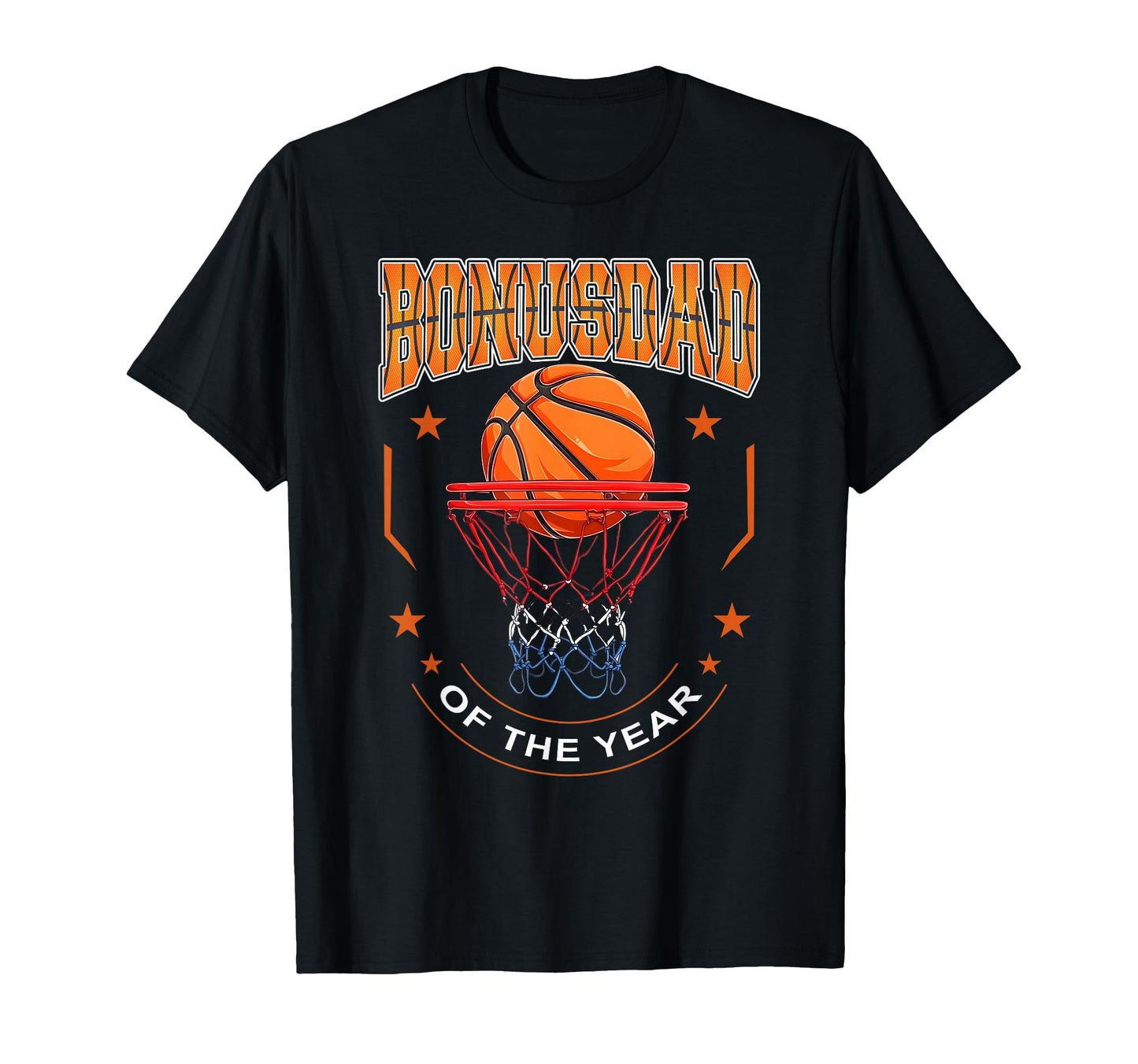 Bonus Dad Rookie 1St Basketball T-Shirt - Casual Everyday Wear Men Women - T-Shirt, Sweatshirt, Hoodie