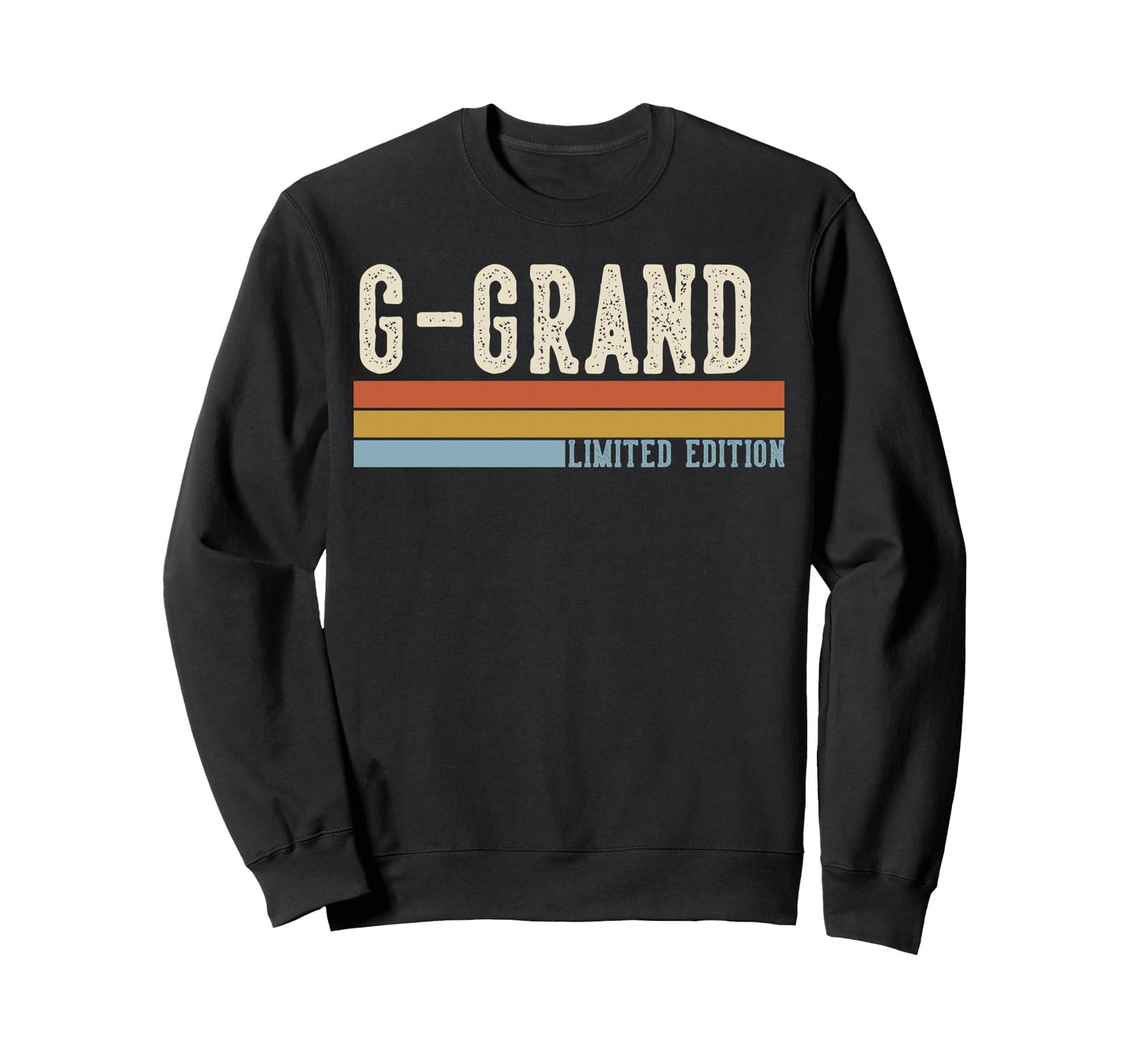 G Grand Grandpa Fathers Day Sweatshirt - Unique Graphic Men Women - T-Shirt, Sweatshirt, Hoodie