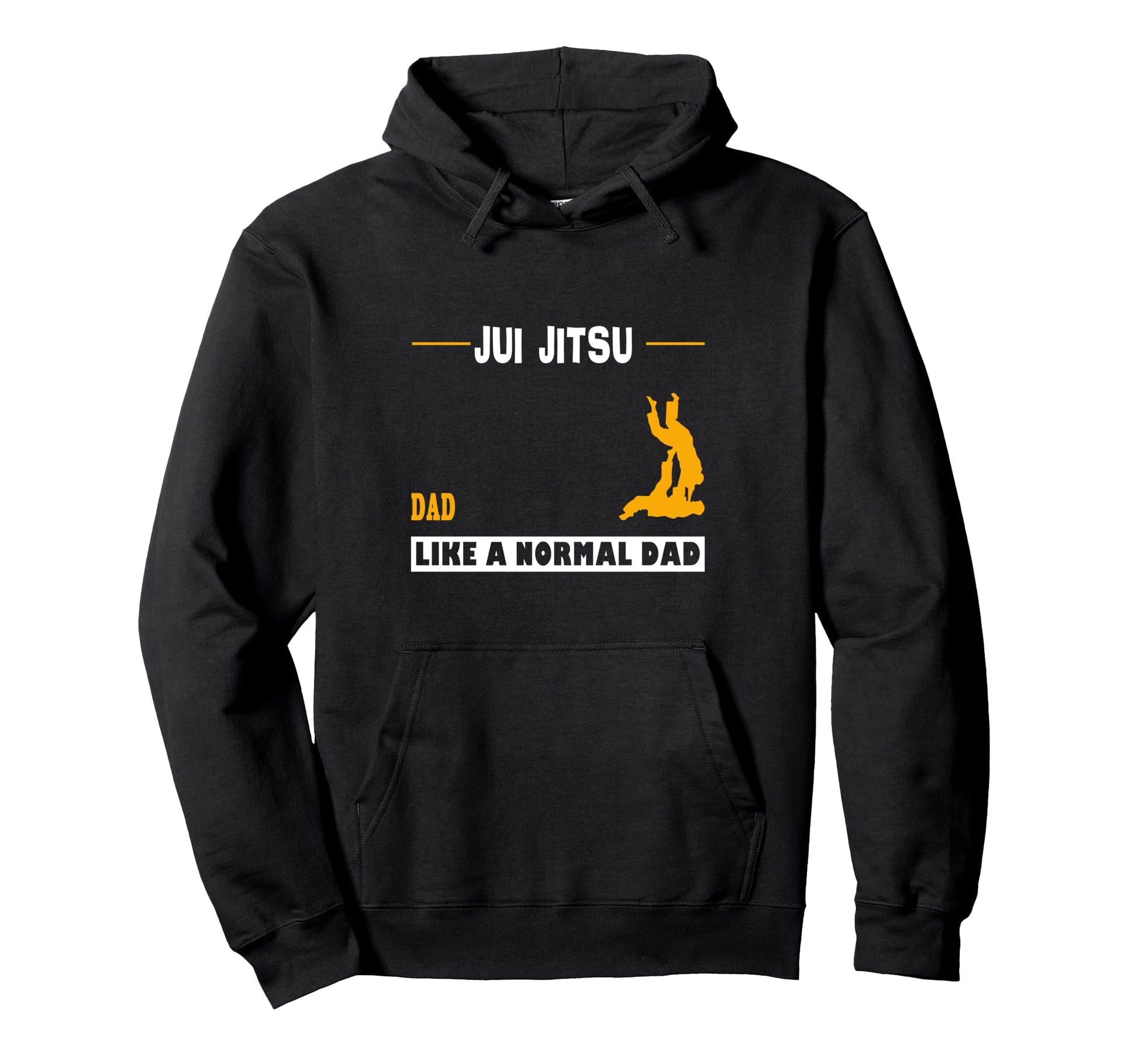 Jiu Jitsu Dad Like Normal Dad Only Hoodie - Fun Novelty Design Men Women - T-Shirt, Sweatshirt, Hoodie