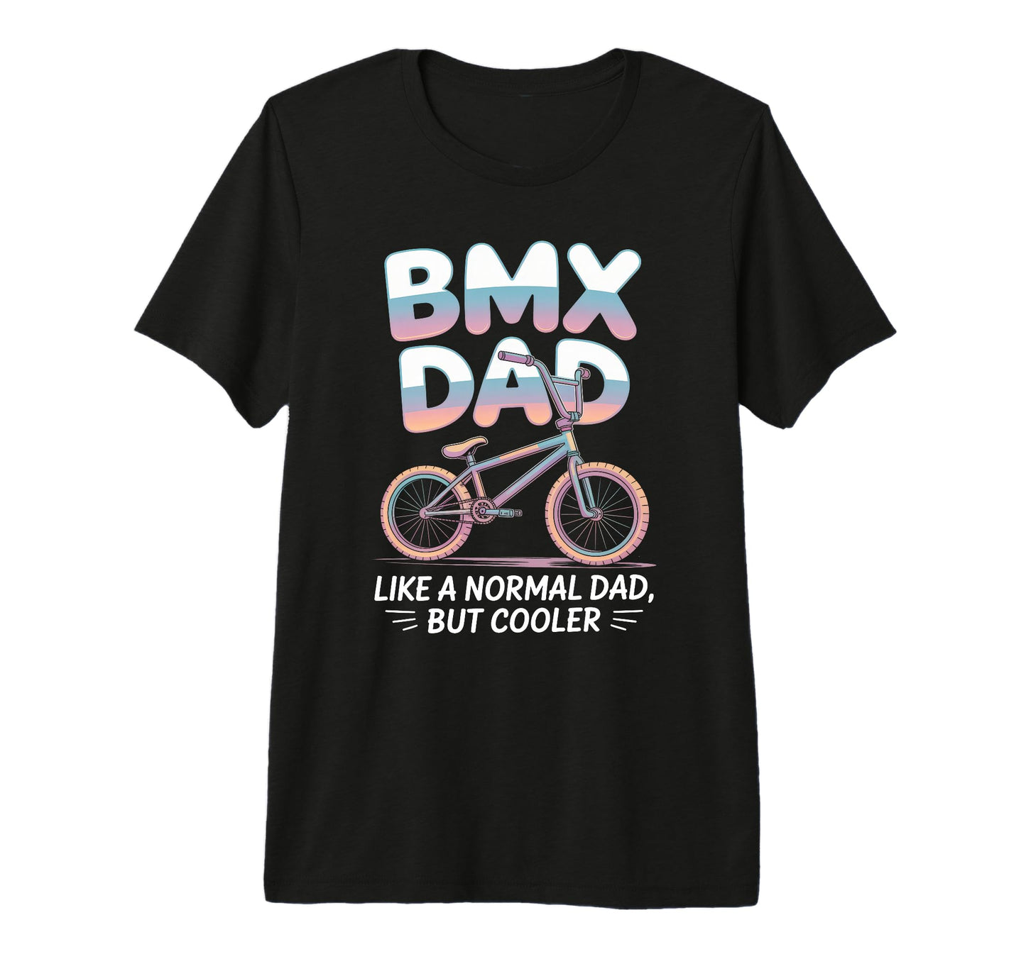 Bmx Father Cycling Bike Dad Lovers T-Shirt - Custom Art Print Unisex - T-Shirt, Sweatshirt, Hoodie