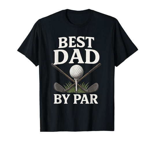 Best Dad Par Funny Golf Fathers Day T-Shirt - Streetwear Style for Adults - T-Shirt, Sweatshirt, Hoodie