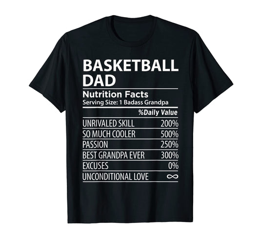 Basketball Dad Nutrition Facts Funny T-Shirt - Streetwear Style Men Women - T-Shirt, Sweatshirt, Hoodie
