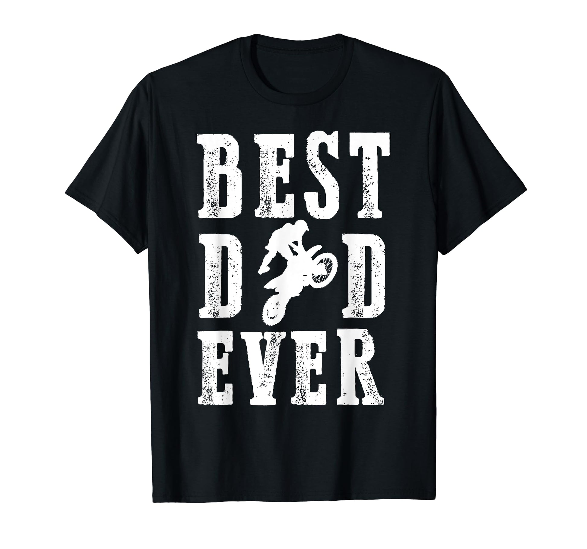 Best Dad Ever Dirt Bike Motocross Mx T-Shirt - Casual Everyday Wear Unisex - T-Shirt, Sweatshirt, Hoodie