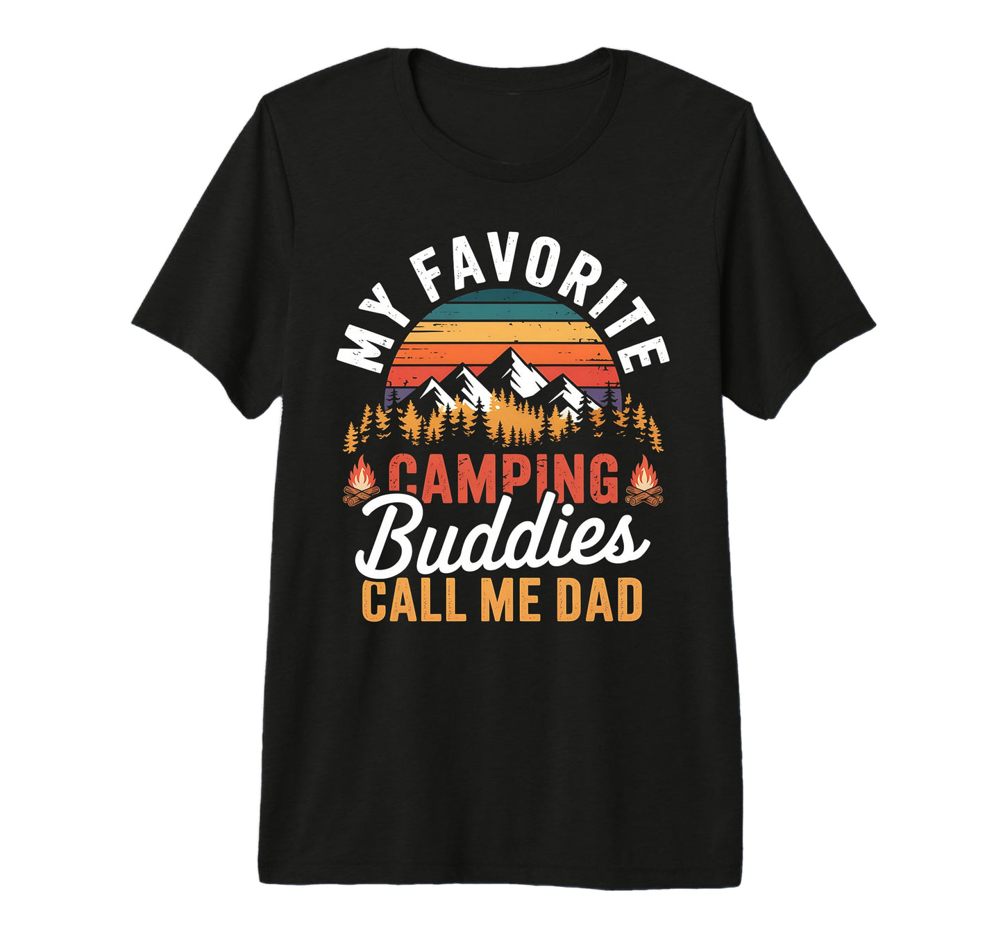My Favorite Camping Buddies Call Me T-Shirt - Streetwear Style for Adults - T-Shirt, Sweatshirt, Hoodie