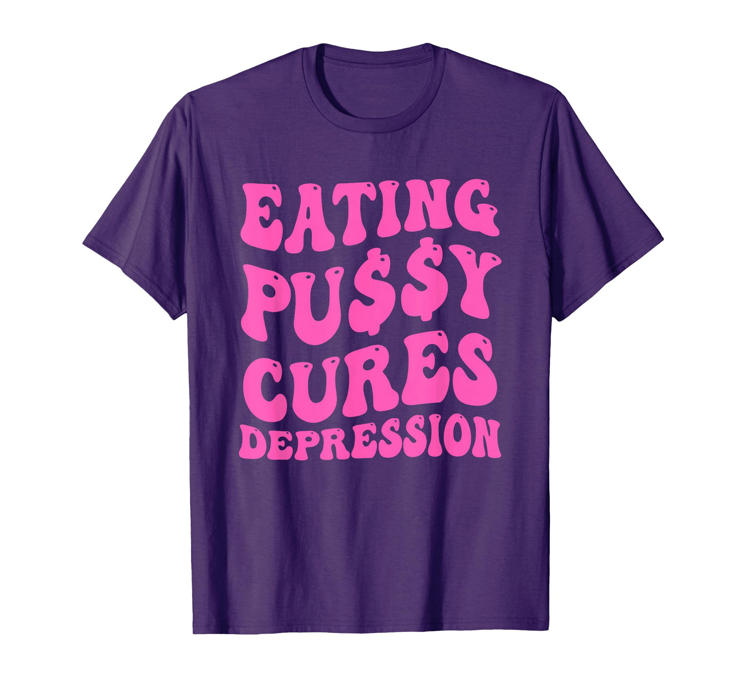 Eating Pu Y Cures Depression Funny T-Shirt - Aesthetic Graphic for Adults - T-Shirt, Sweatshirt, Hoodie