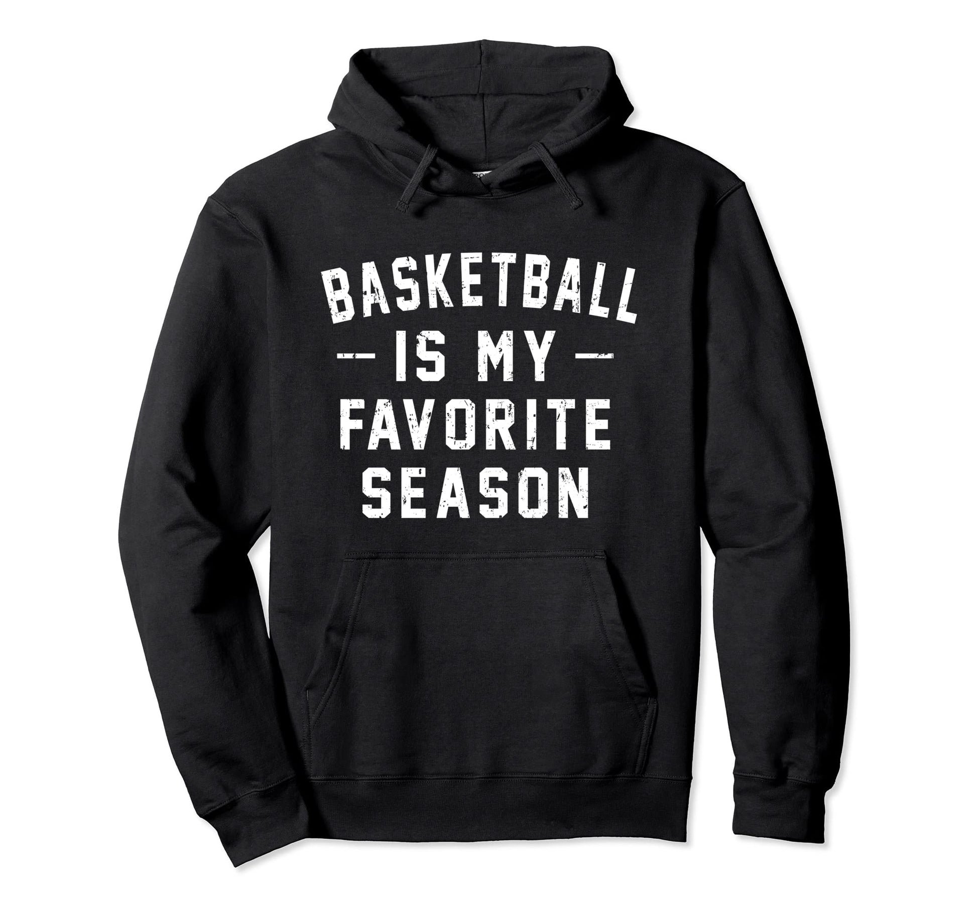 Basketball Is My Favorite Season Hoodie - Streetwear Style for Adults - T-Shirt, Sweatshirt, Hoodie