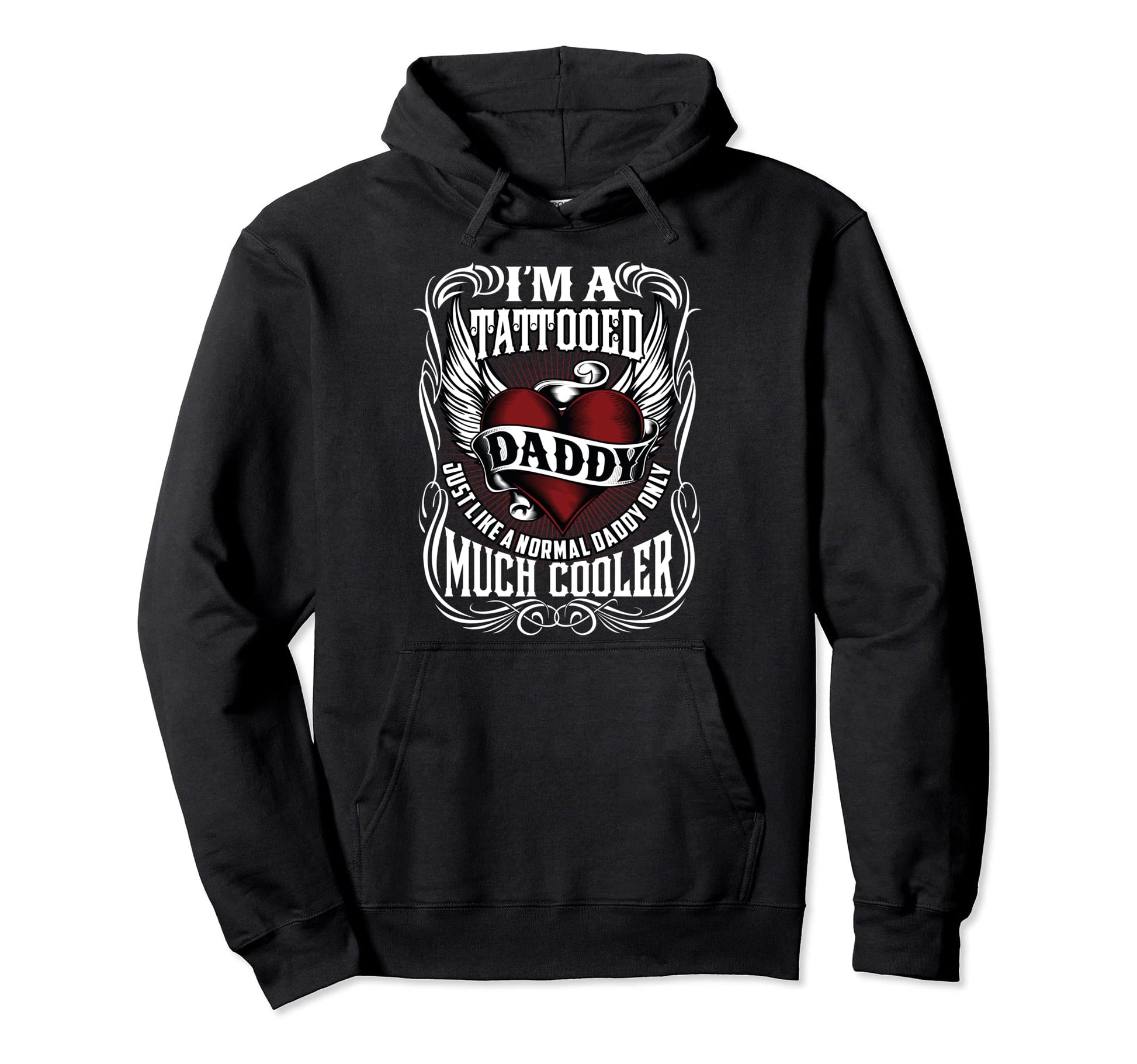 Tattooed Daddy Like Normal Dad Just Hoodie - Fun Novelty Design Unisex - T-Shirt, Sweatshirt, Hoodie