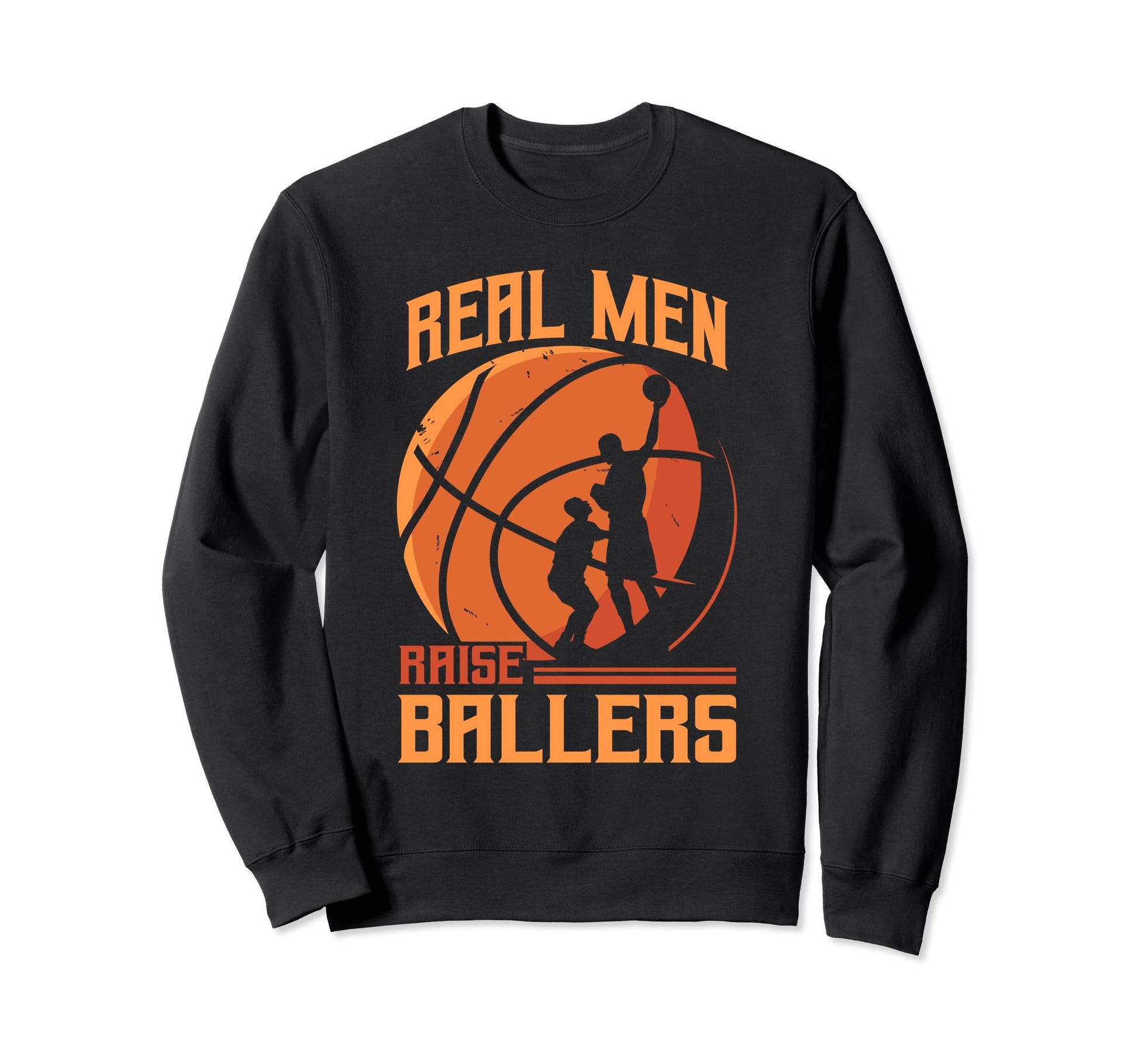Funny Basketball Lover Fathers Day Sweatshirt - Graphic Print Unisex - T-Shirt, Sweatshirt, Hoodie