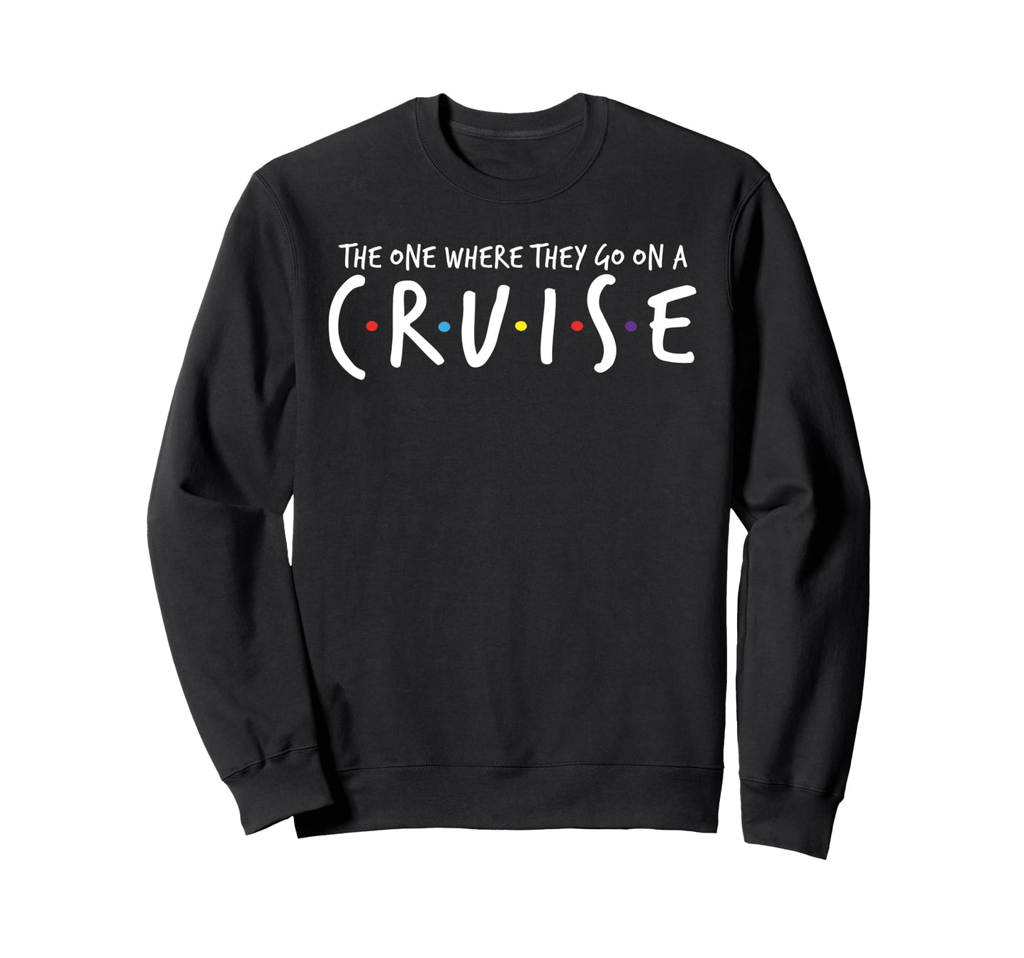 One Where They Go Cruise Summer Sweatshirt - Minimalist Print Men Women - T-Shirt, Sweatshirt, Hoodie