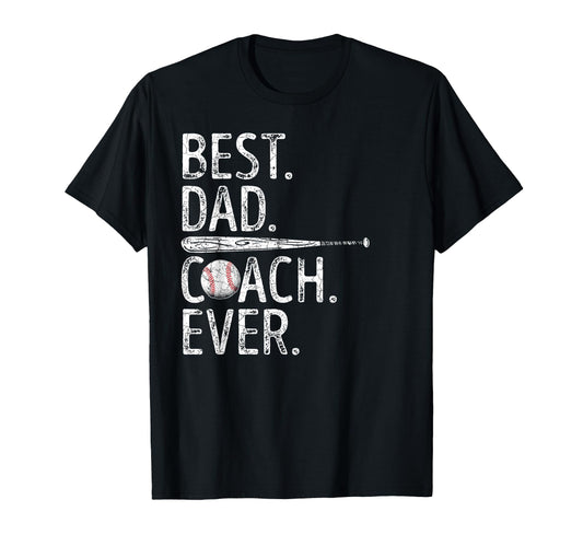 Best Dad Coach Ever Funny Baseball T-Shirt - Custom Art Print Men Women - T-Shirt, Sweatshirt, Hoodie
