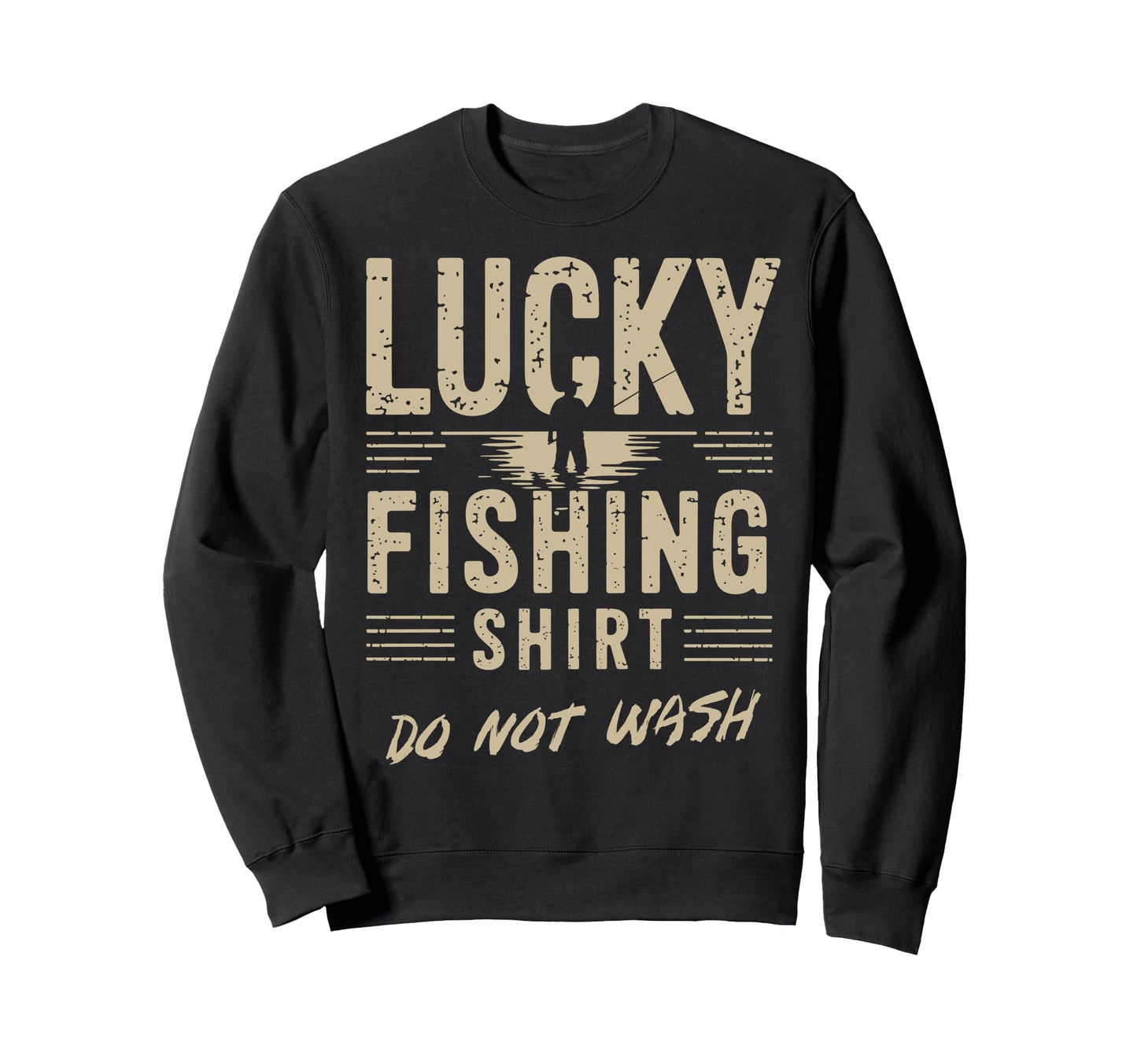 Lucky Fishing Do Not Wash Bass Fishing Sweatshirt - Novelty Apparel Unisex - T-Shirt, Sweatshirt, Hoodie