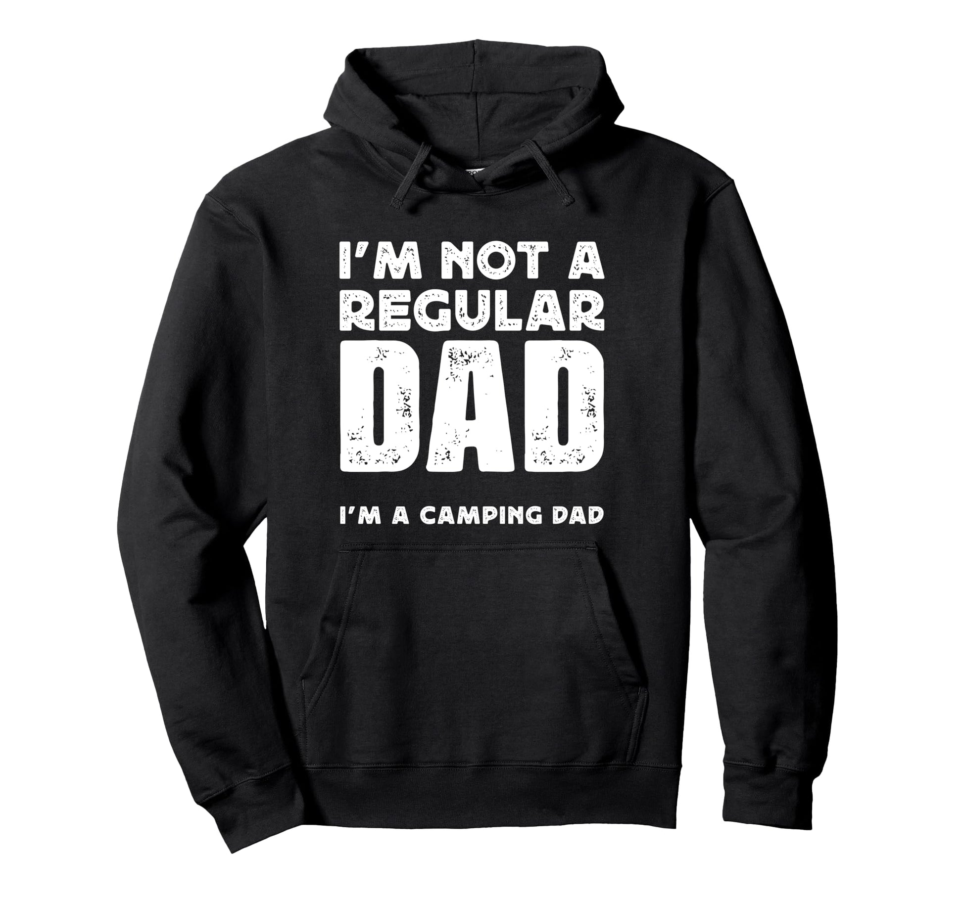 Im Not Regular Dad Im Camping Dad Hoodie - Minimalist Print Men Women - T-Shirt, Sweatshirt, Hoodie