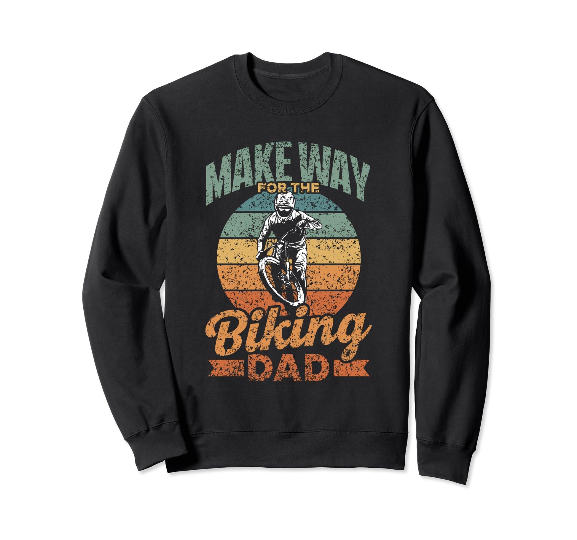Make Way Biking Dad Biker Sweatshirt - Streetwear Style for Adults - T-Shirt, Sweatshirt, Hoodie