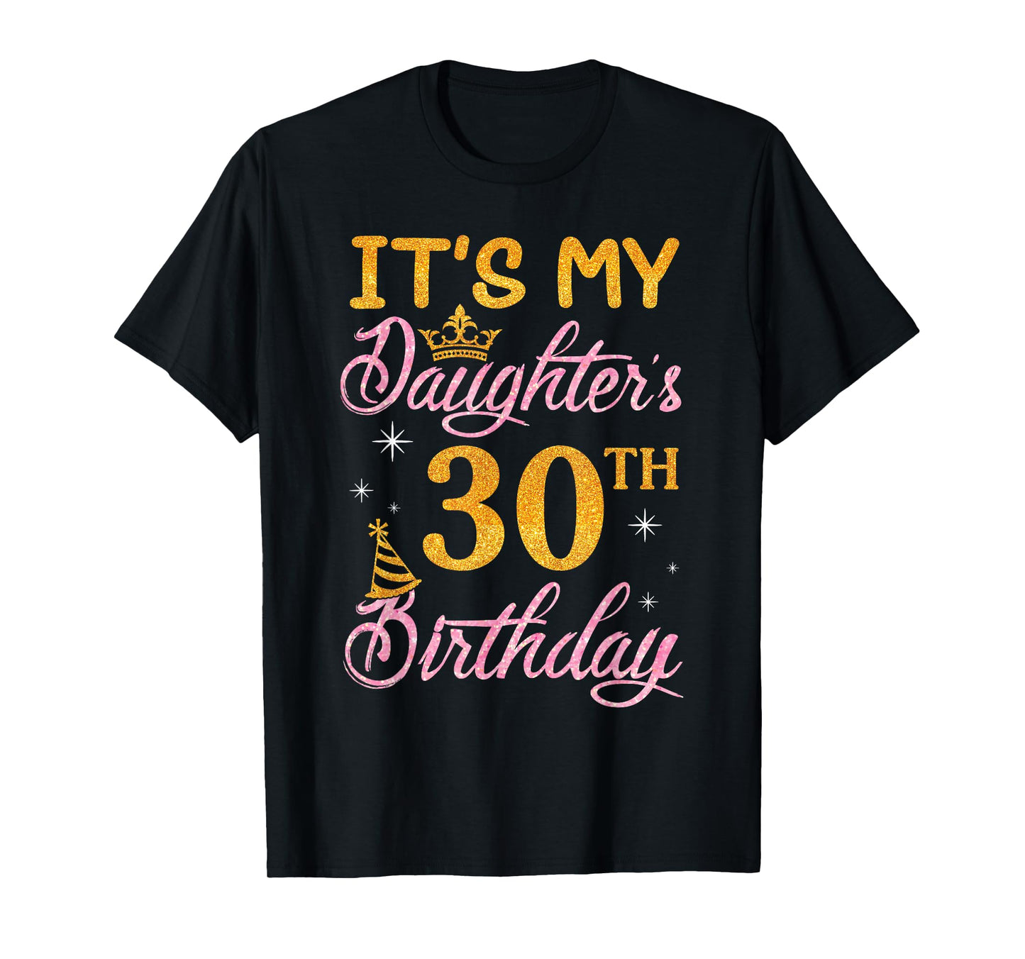 Happy Dad Mom Its My Daughters T-Shirt - Fun Novelty Design for Adults - T-Shirt, Sweatshirt, Hoodie