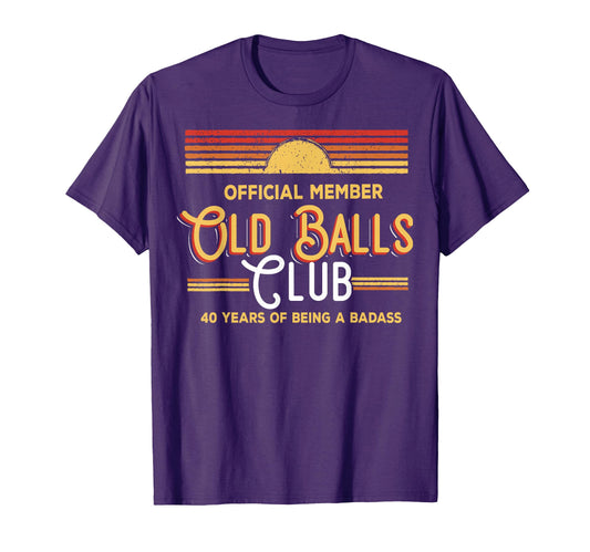40 Year Old Gifts Old Balls Club T-Shirt - Aesthetic Graphic for Adults - T-Shirt, Sweatshirt, Hoodie