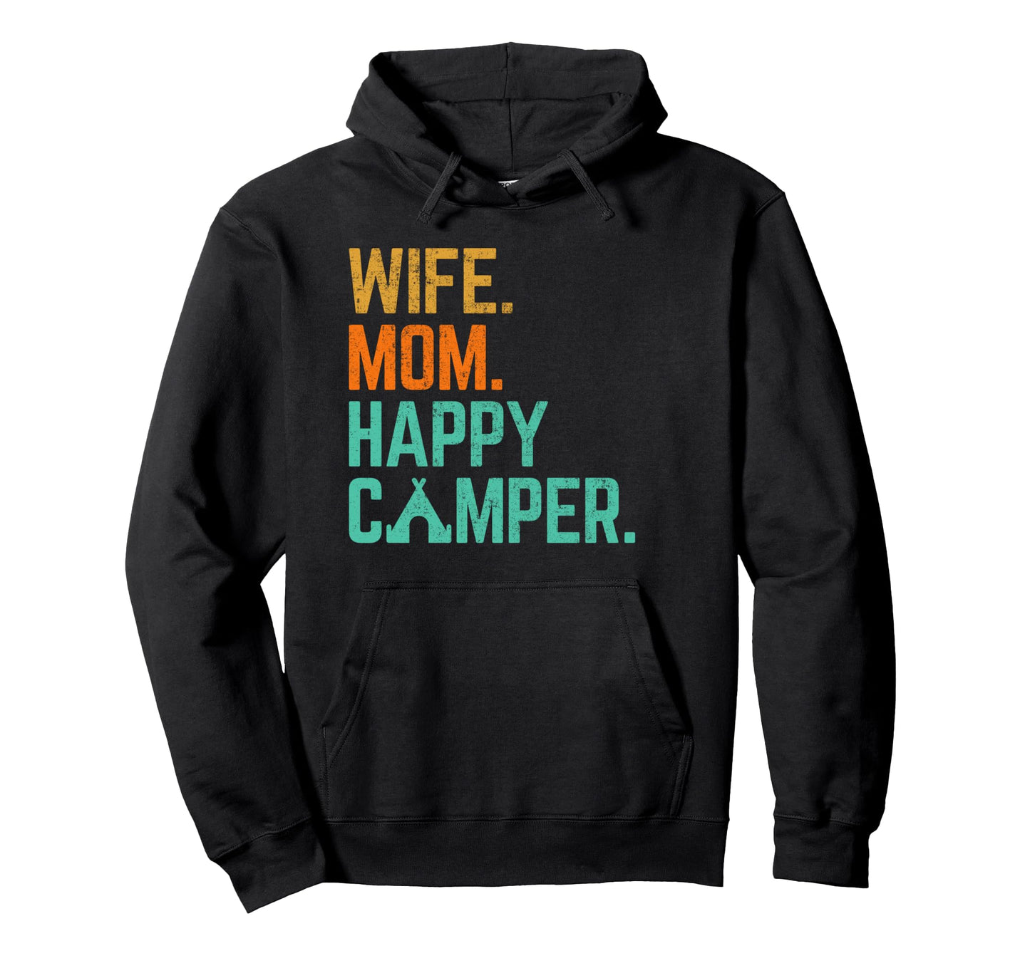 Wife Mom Happy Camper Funny Matching Hoodie - Fun Novelty Design Men Women - T-Shirt, Sweatshirt, Hoodie