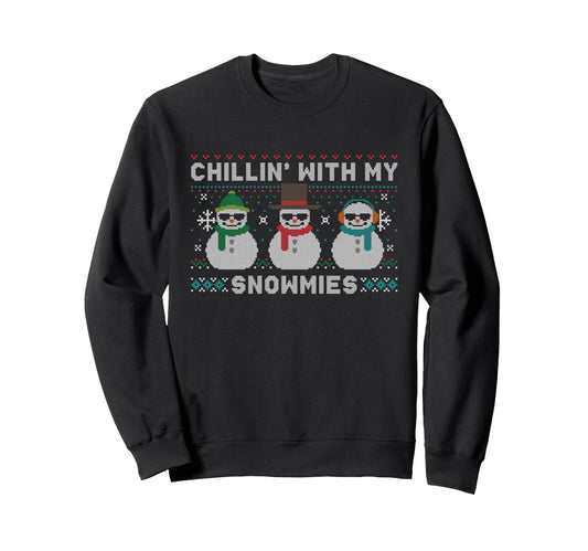 Chillin My Snowmies Snowman Ugly Sweatshirt - Trendy Graphic Unisex - T-Shirt, Sweatshirt, Hoodie