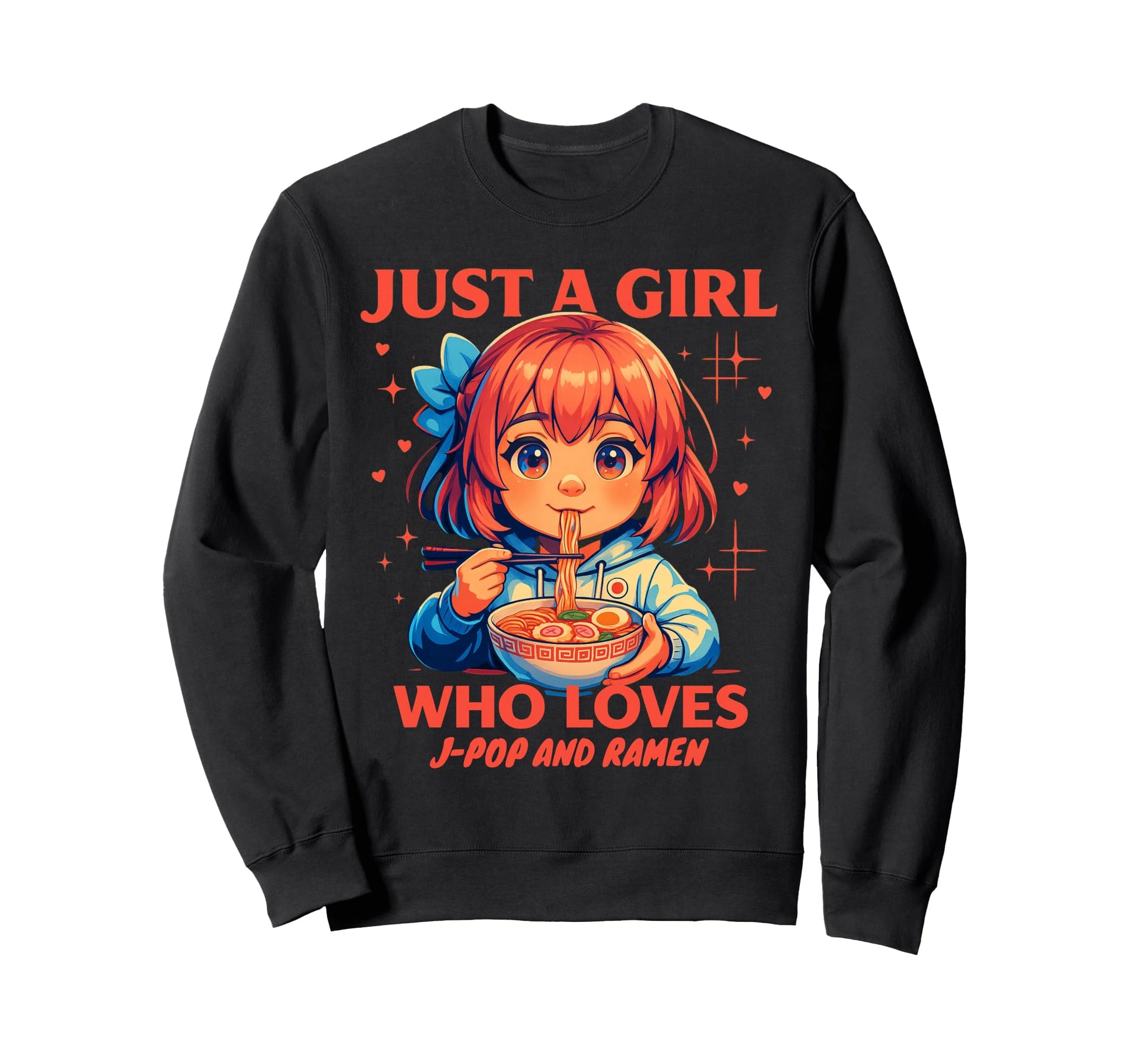 Just Who Loves Anime Ramen And J Pop Sweatshirt - Unique Graphic for Adults - T-Shirt, Sweatshirt, Hoodie