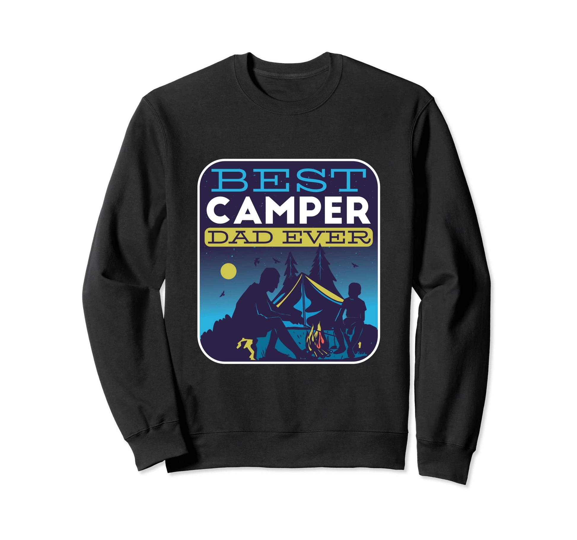 Best Camper Dad Camping Nature Hiking Sweatshirt - Unique Graphic Unisex - T-Shirt, Sweatshirt, Hoodie