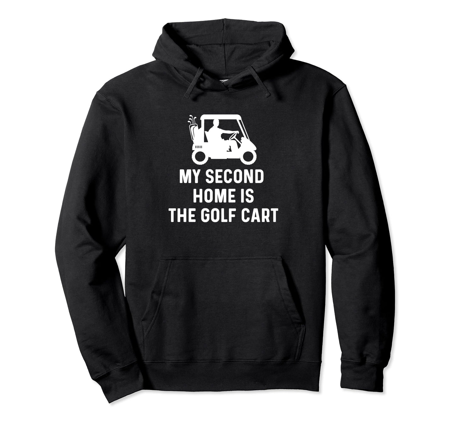 My Second Home Is Golf Cart Funny Golf Hoodie - Minimalist Print Men Women - T-Shirt, Sweatshirt, Hoodie