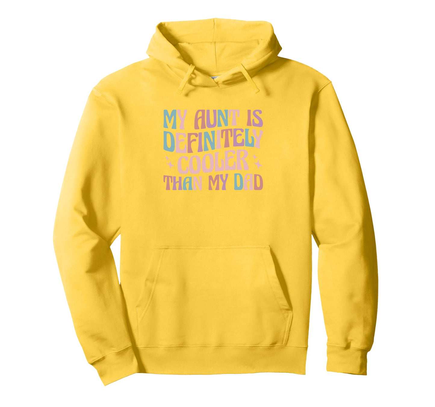 My Aunt Is Definitely Cooler Than My Hoodie - Custom Art Print for Adults - T-Shirt, Sweatshirt, Hoodie