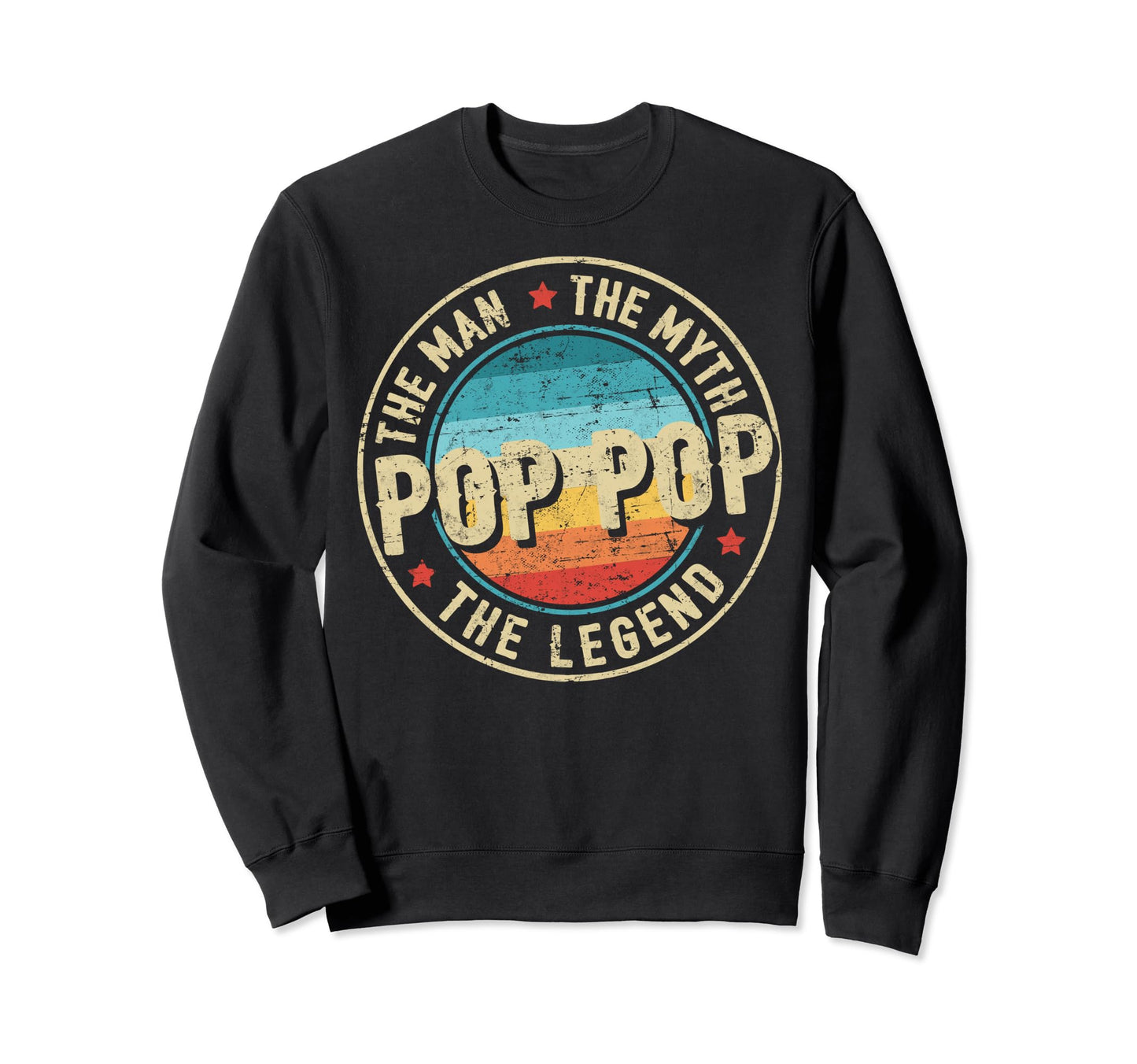 Pop Pop Myth Legend Fathers Day Sweatshirt - Graphic Print Men Women - T-Shirt, Sweatshirt, Hoodie