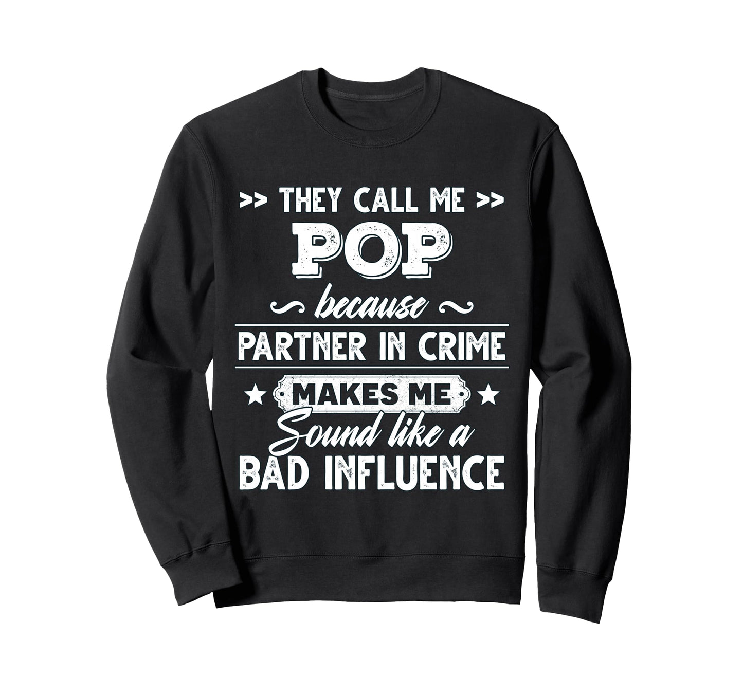 They Call Me Pop Because Sweatshirt - Casual Everyday Wear Men Women - T-Shirt, Sweatshirt, Hoodie