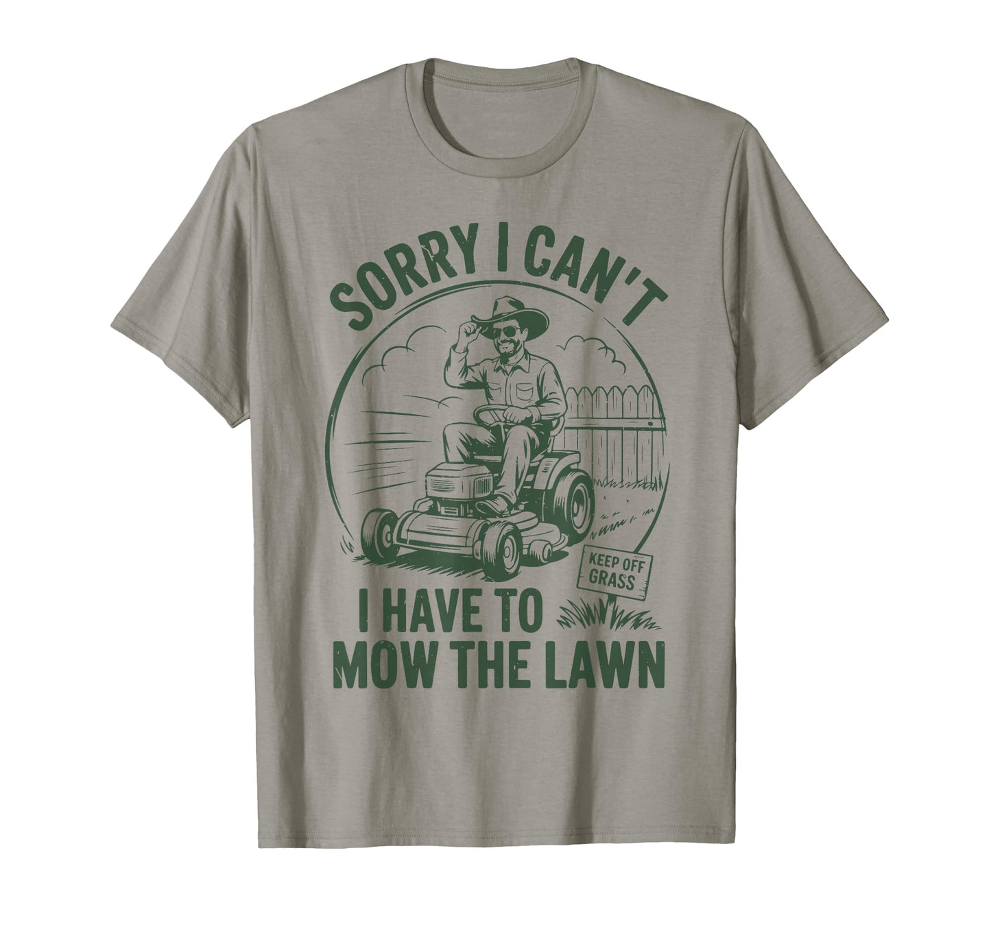 Lawn Mowing Sorry I Cant Have Mow Lawn T-Shirt - Unique Graphic for Adults - T-Shirt, Sweatshirt, Hoodie