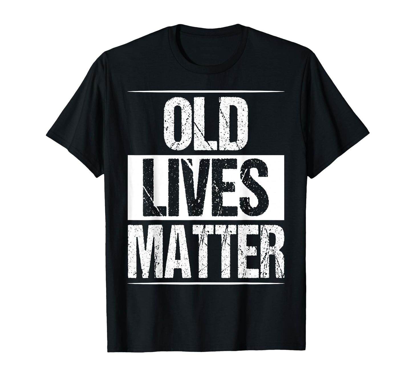 Old Lives Matter Funny 40Th 50Th T-Shirt - Fun Novelty Design Men Women - T-Shirt, Sweatshirt, Hoodie