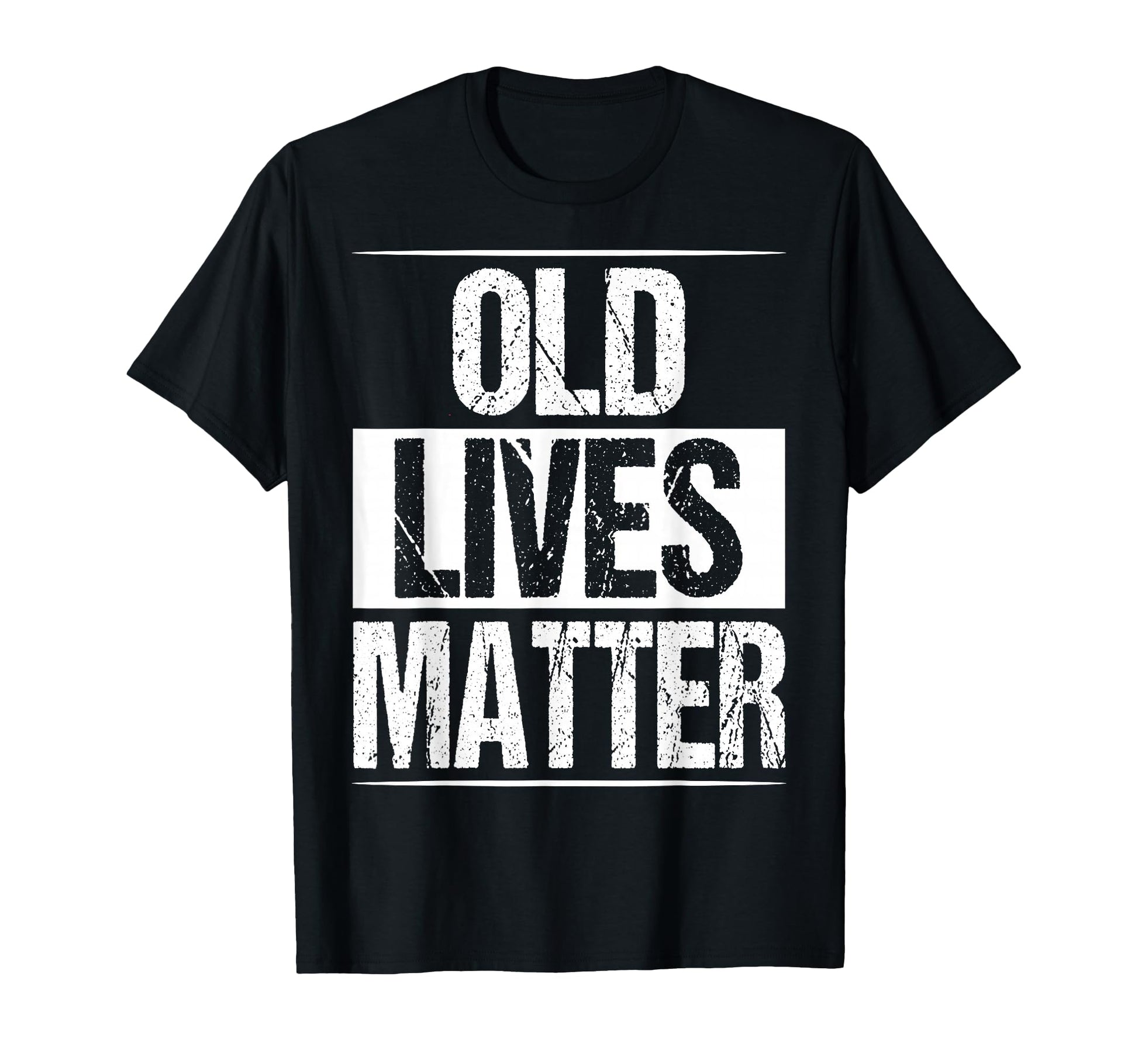 Old Lives Matter Funny 40Th 50Th T-Shirt - Fun Novelty Design Men Women - T-Shirt, Sweatshirt, Hoodie