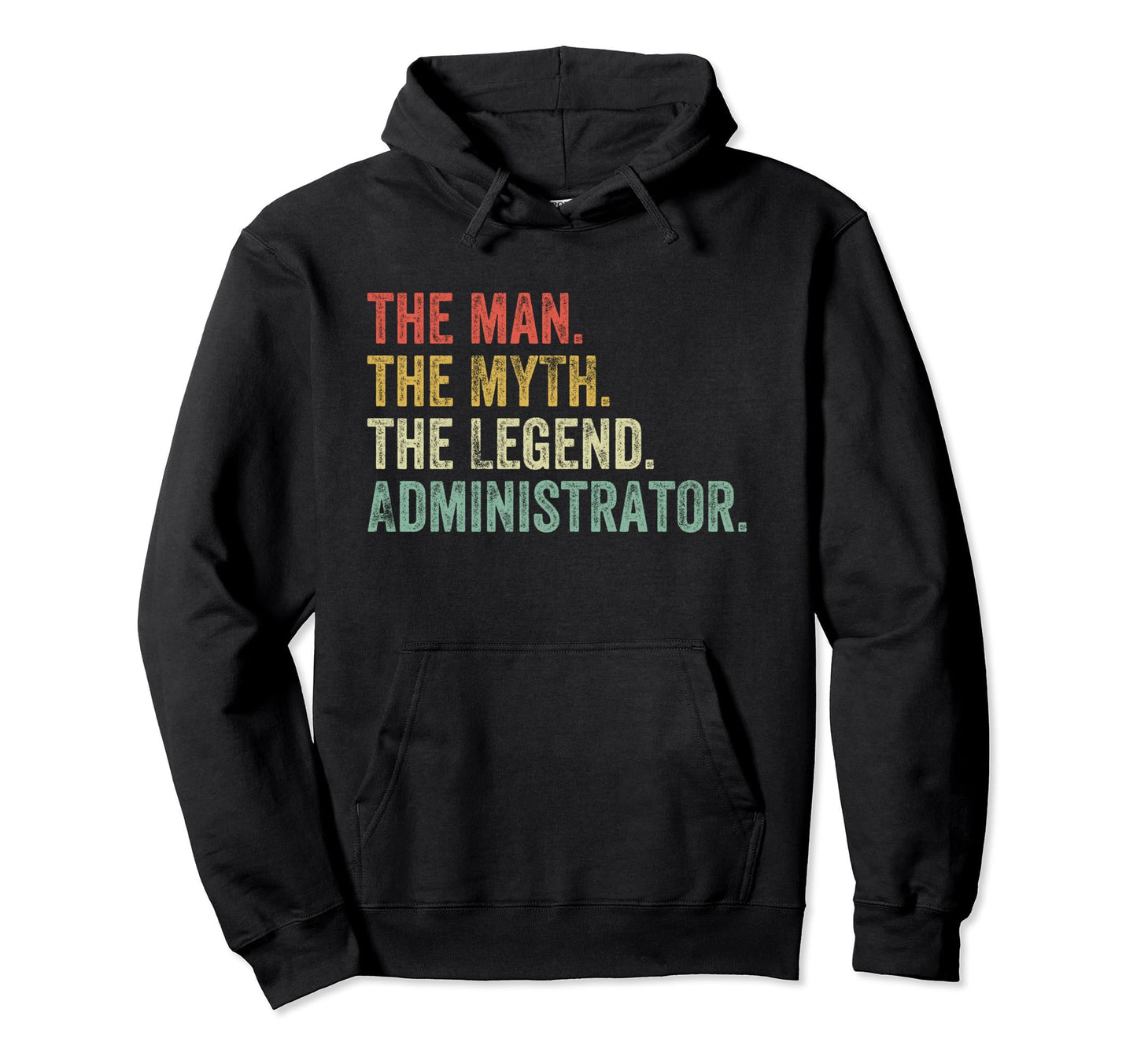 Myth Legend Administrator Dad Funny Admin Hoodie - Graphic Print for Adults - T-Shirt, Sweatshirt, Hoodie