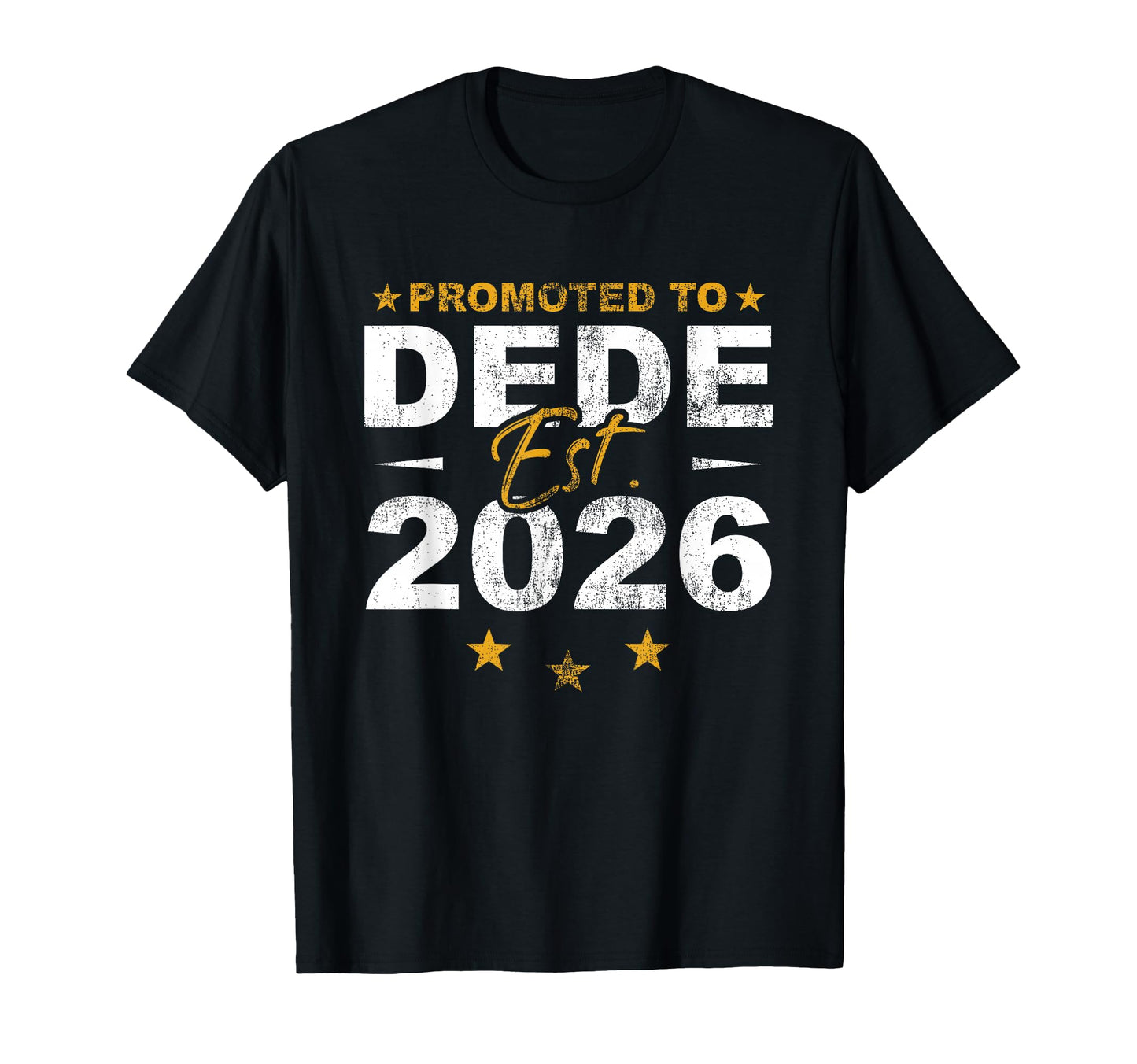 Promoted To Dede 2026 Funny New T-Shirt - Unique Graphic for Adults - T-Shirt, Sweatshirt, Hoodie