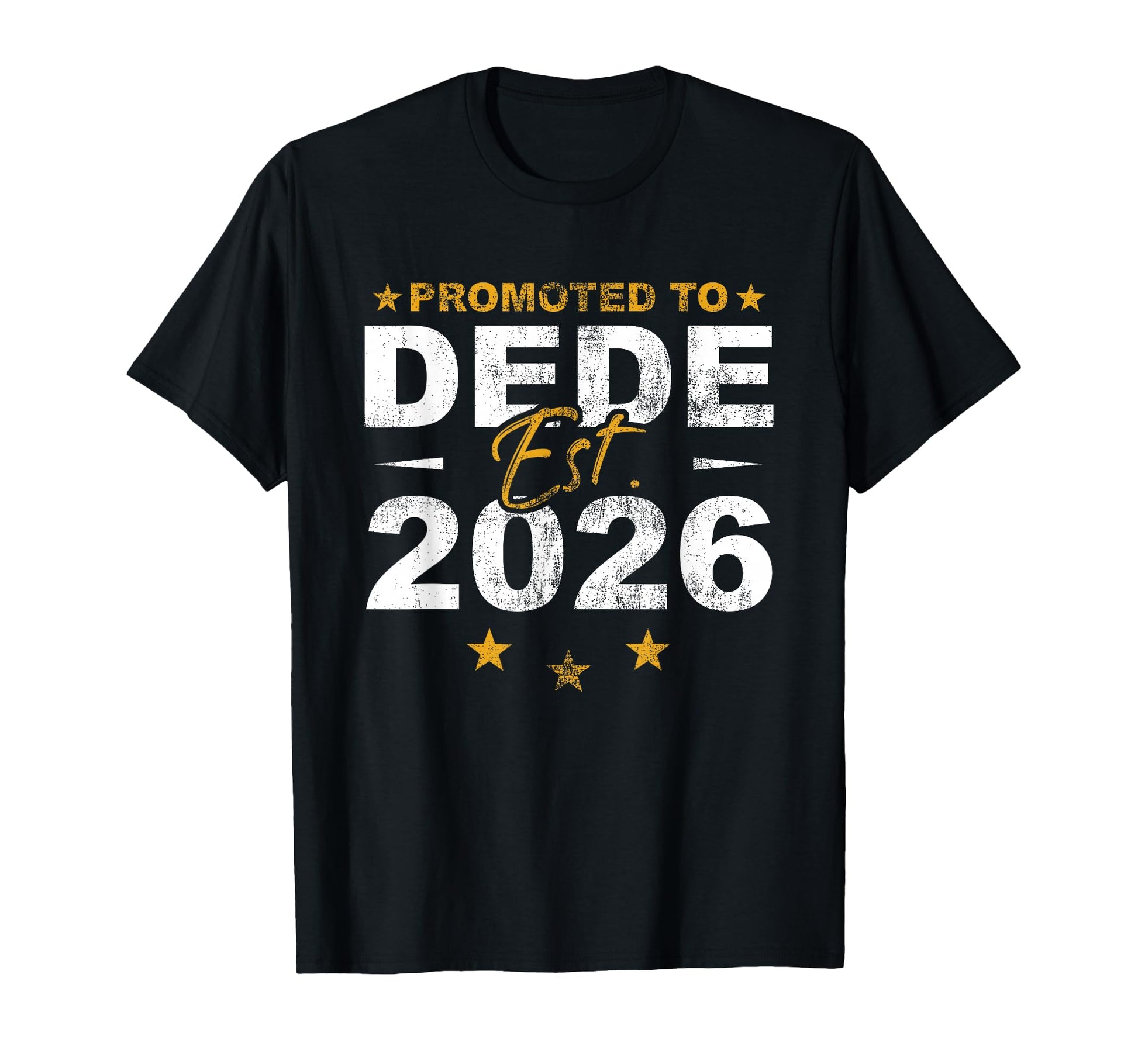 Promoted To Dede 2026 Funny New T-Shirt - Unique Graphic for Adults - T-Shirt, Sweatshirt, Hoodie