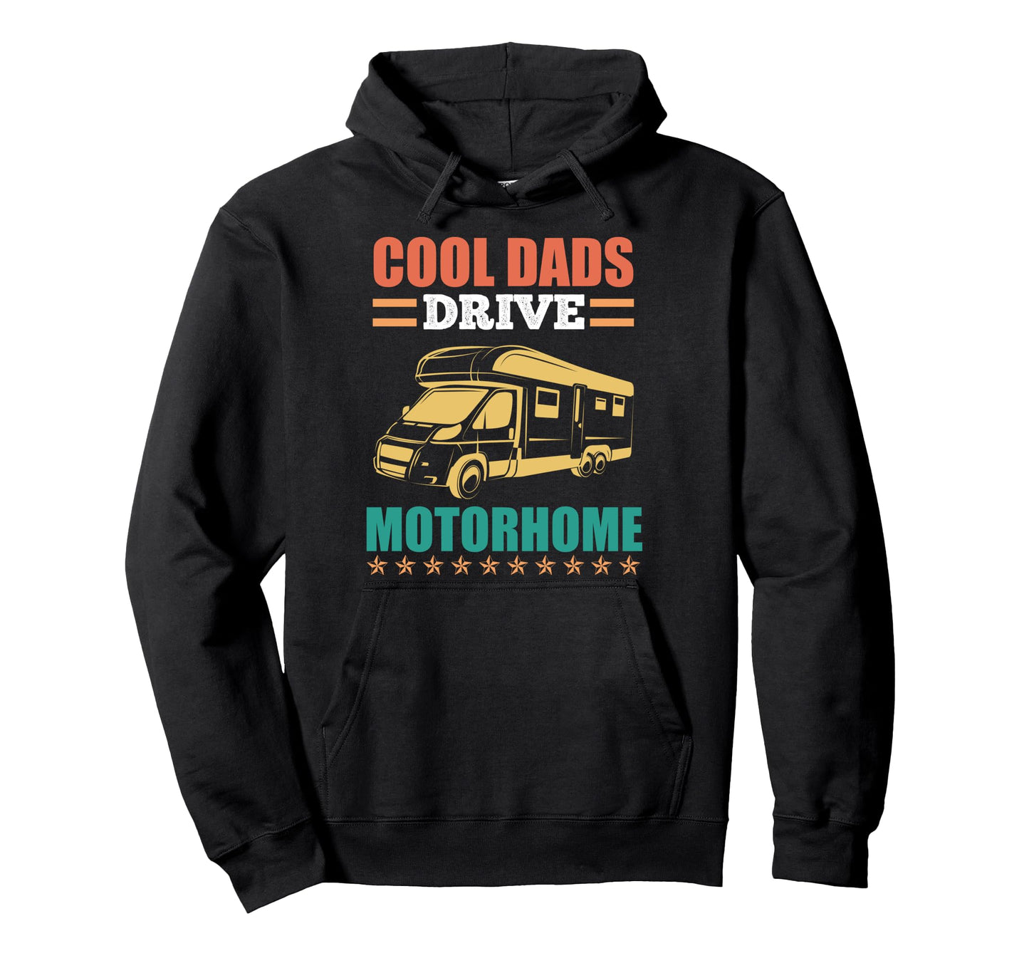Dads Drive Motorhome Camper Camper Hoodie - Trendy Graphic Men Women - T-Shirt, Sweatshirt, Hoodie