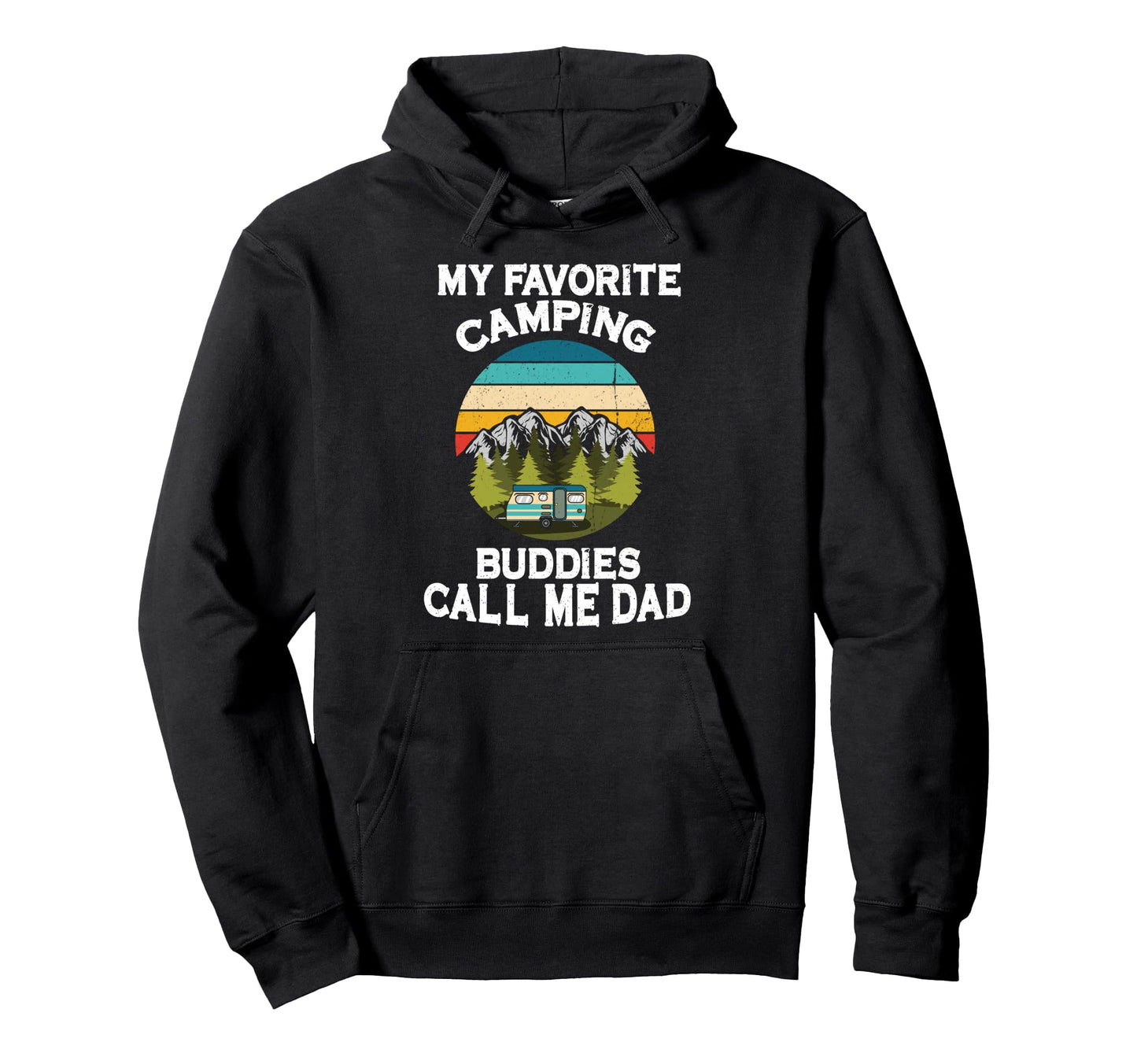 My Favorite Camping Buddies Call Me Dad Hoodie - Unique Graphic Men Women - T-Shirt, Sweatshirt, Hoodie