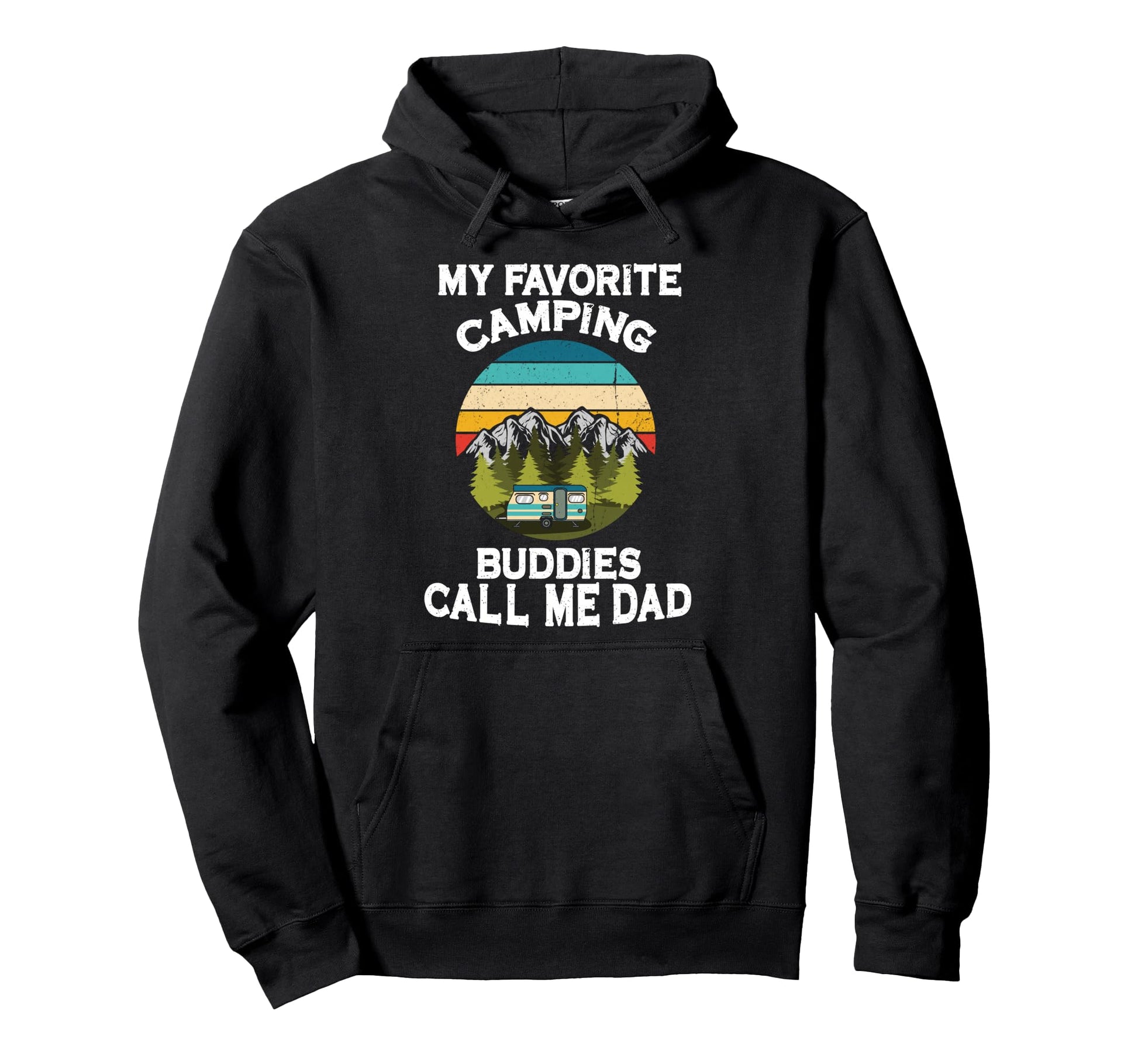 My Favorite Camping Buddies Call Me Dad Hoodie - Unique Graphic Men Women - T-Shirt, Sweatshirt, Hoodie