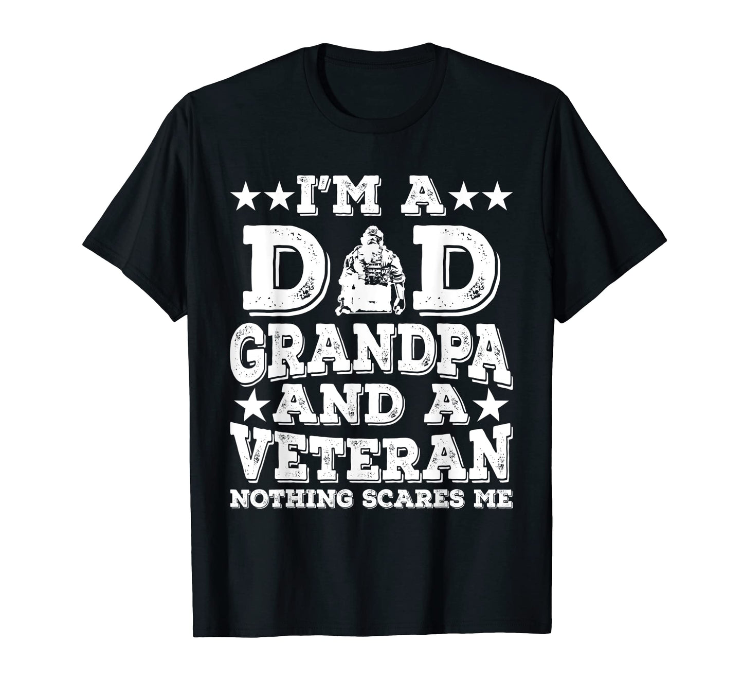 Im Dad Grandpa And Veteran Nothing T-Shirt - Streetwear Style Unisex - T-Shirt, Sweatshirt, Hoodie