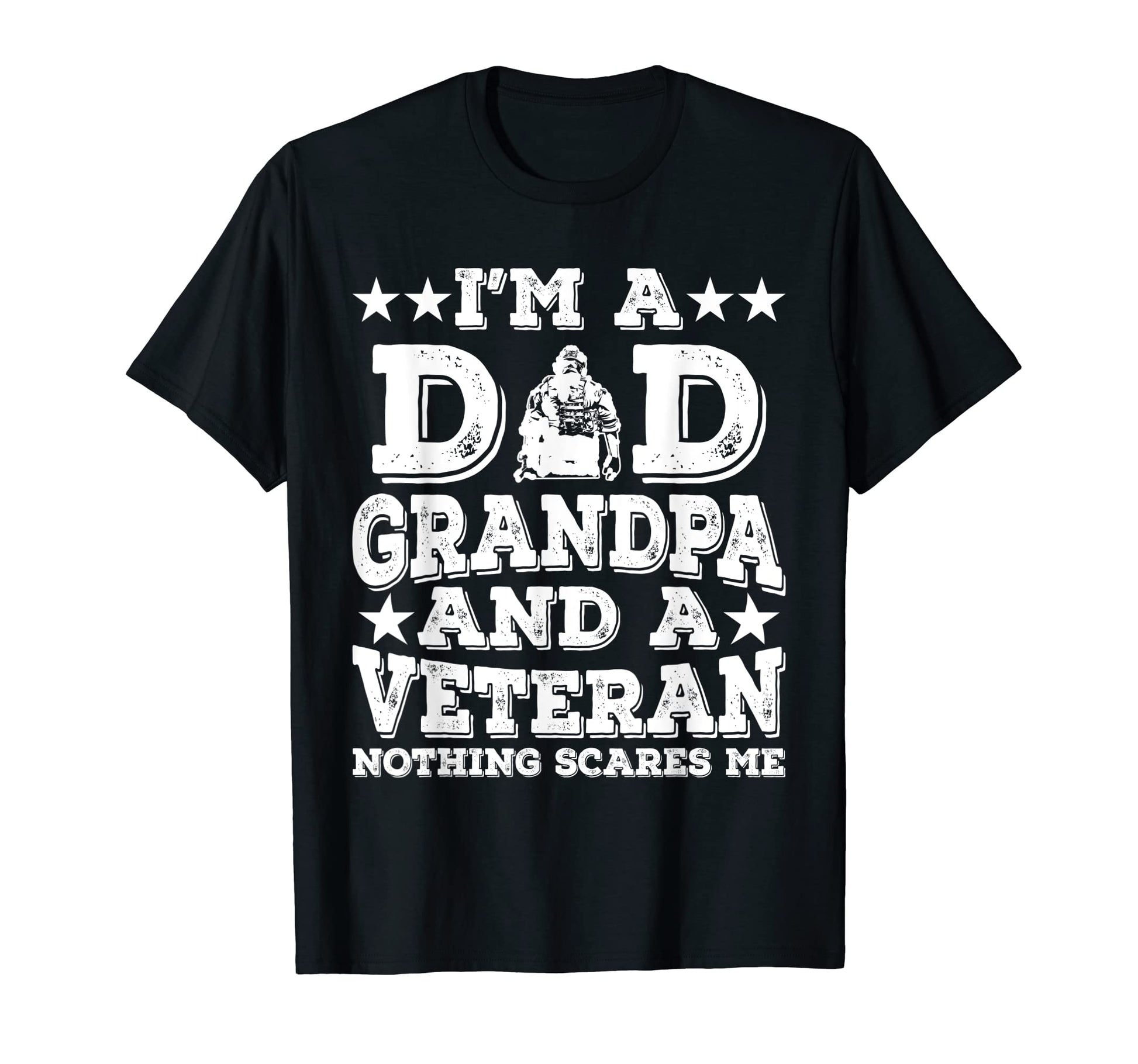 Im Dad Grandpa And Veteran Nothing T-Shirt - Streetwear Style Unisex - T-Shirt, Sweatshirt, Hoodie