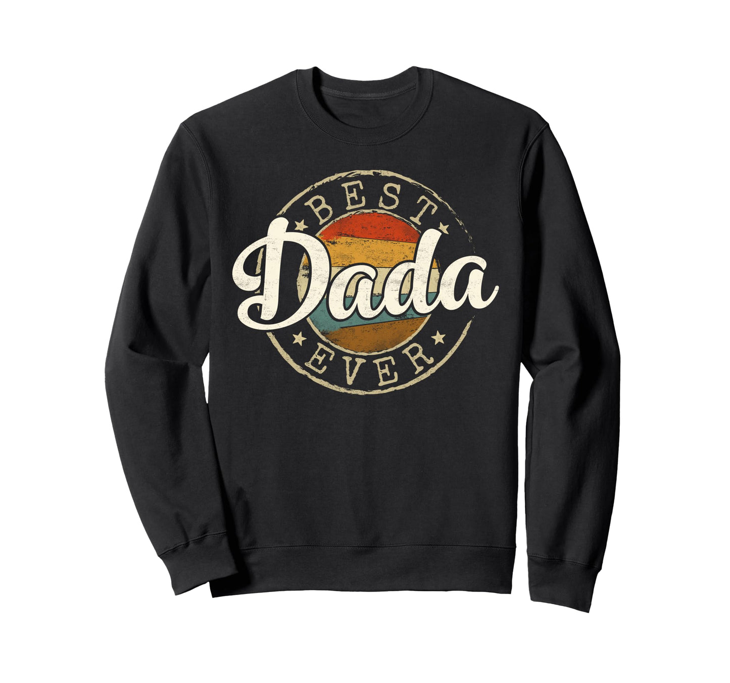 Best Dada Ever Stamp Fathers Day Sweatshirt - Novelty Apparel for Adults - T-Shirt, Sweatshirt, Hoodie