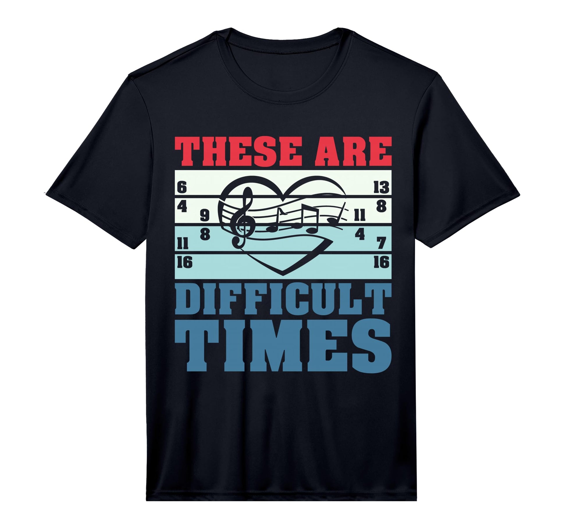 These Are Difficult Times Funny T-Shirt - Trendy Graphic for Adults - T-Shirt, Sweatshirt, Hoodie