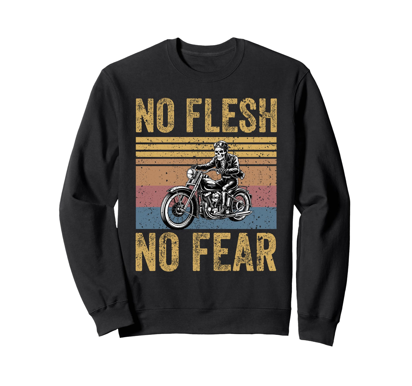 No Flesh No Fear Skeleton Biker Sweatshirt - Unique Graphic for Adults - T-Shirt, Sweatshirt, Hoodie