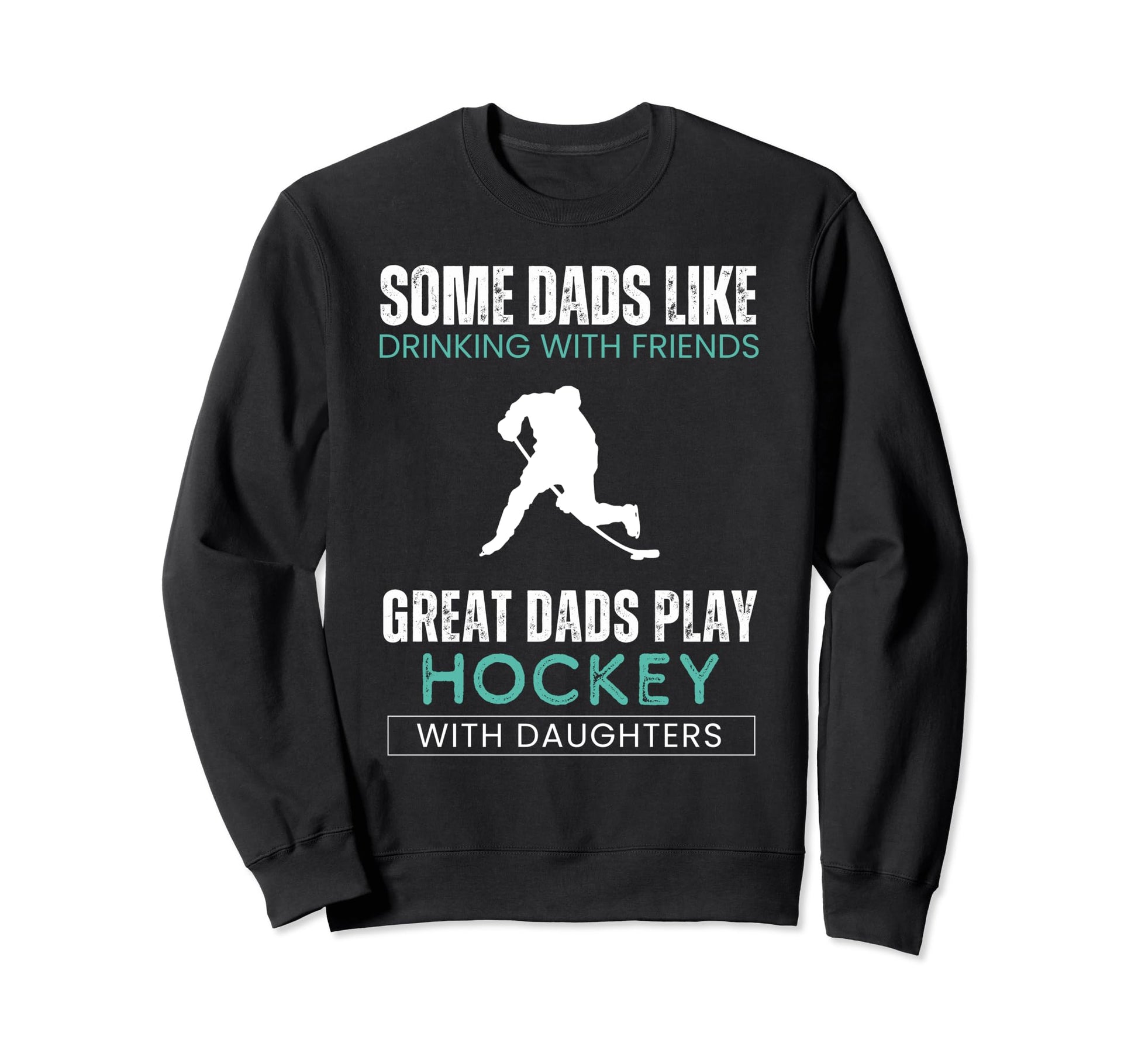 Some Dads Like Drinking Friends Sweatshirt - Unique Graphic for Adults - T-Shirt, Sweatshirt, Hoodie