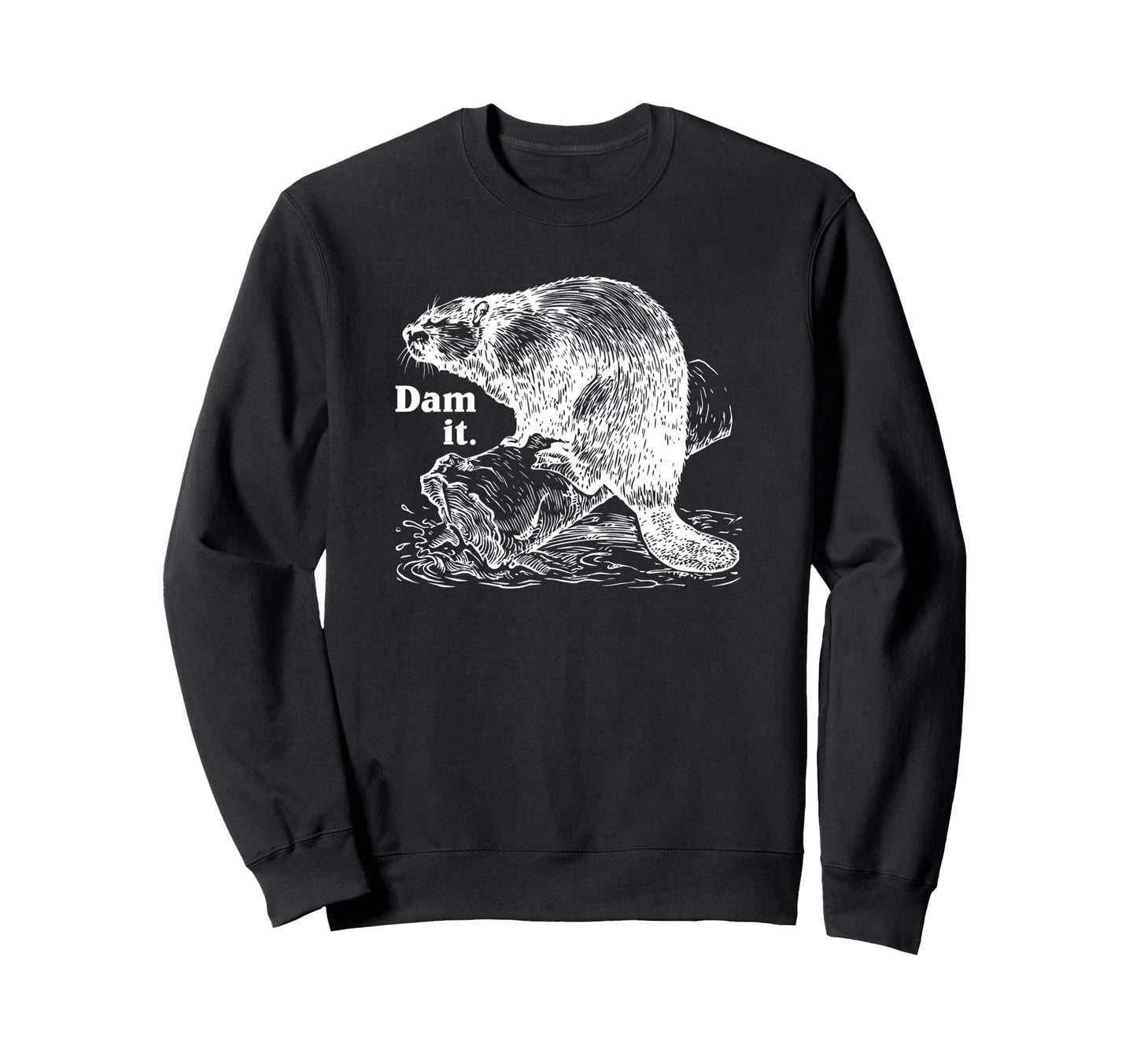Funny Dam It Beaver Pun Dad Joke Sweatshirt - Trendy Graphic for Adults - T-Shirt, Sweatshirt, Hoodie