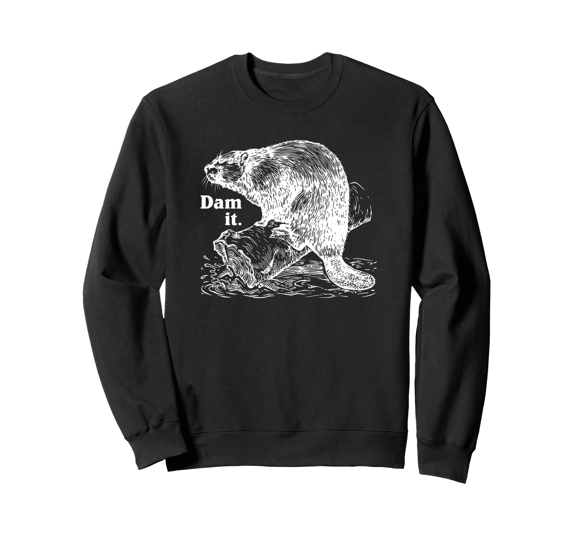 Funny Dam It Beaver Pun Dad Joke Sweatshirt - Trendy Graphic for Adults - T-Shirt, Sweatshirt, Hoodie