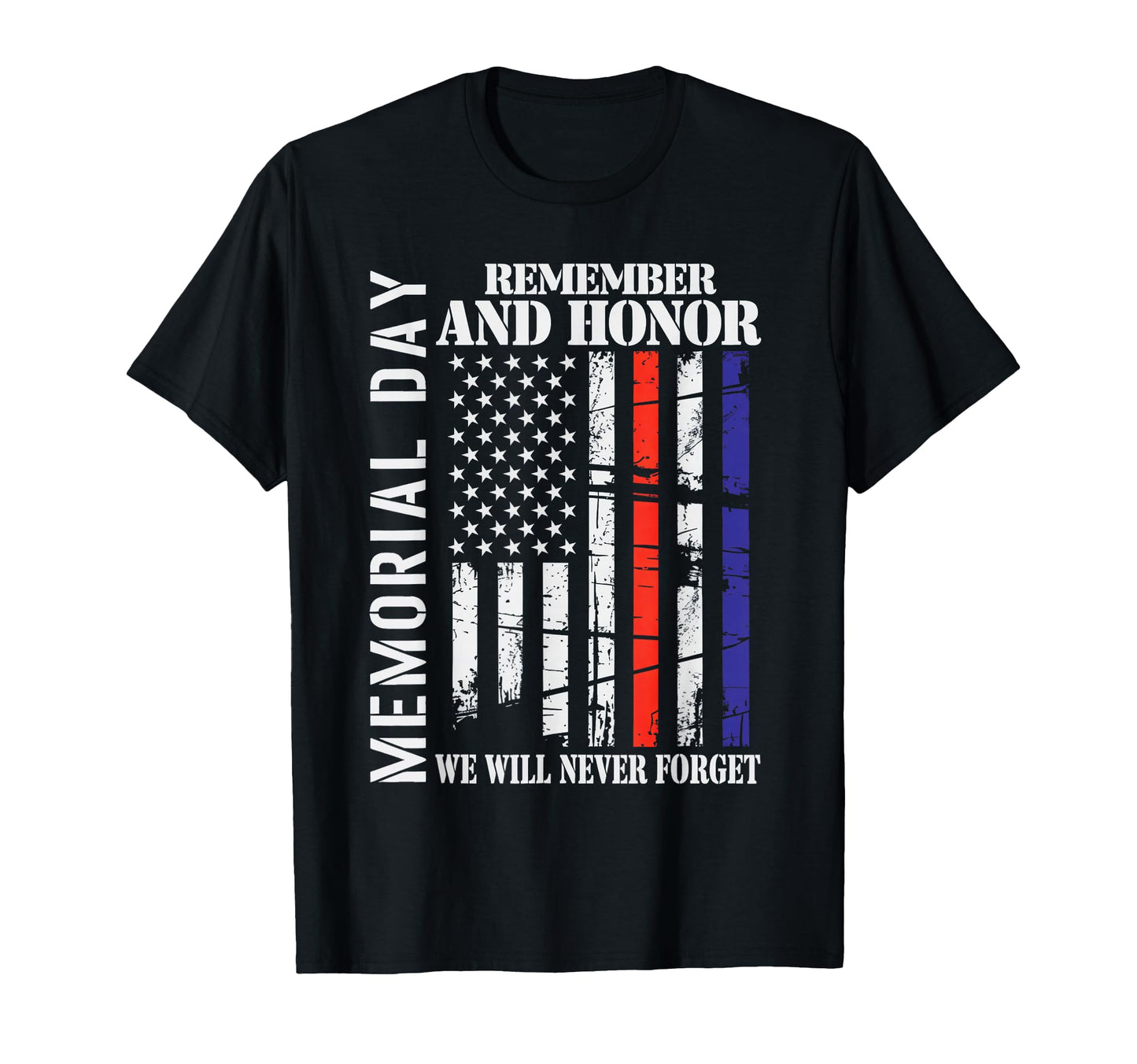 Memorial Day Remember Honor Never T-Shirt - Fun Novelty Design Unisex - T-Shirt, Sweatshirt, Hoodie