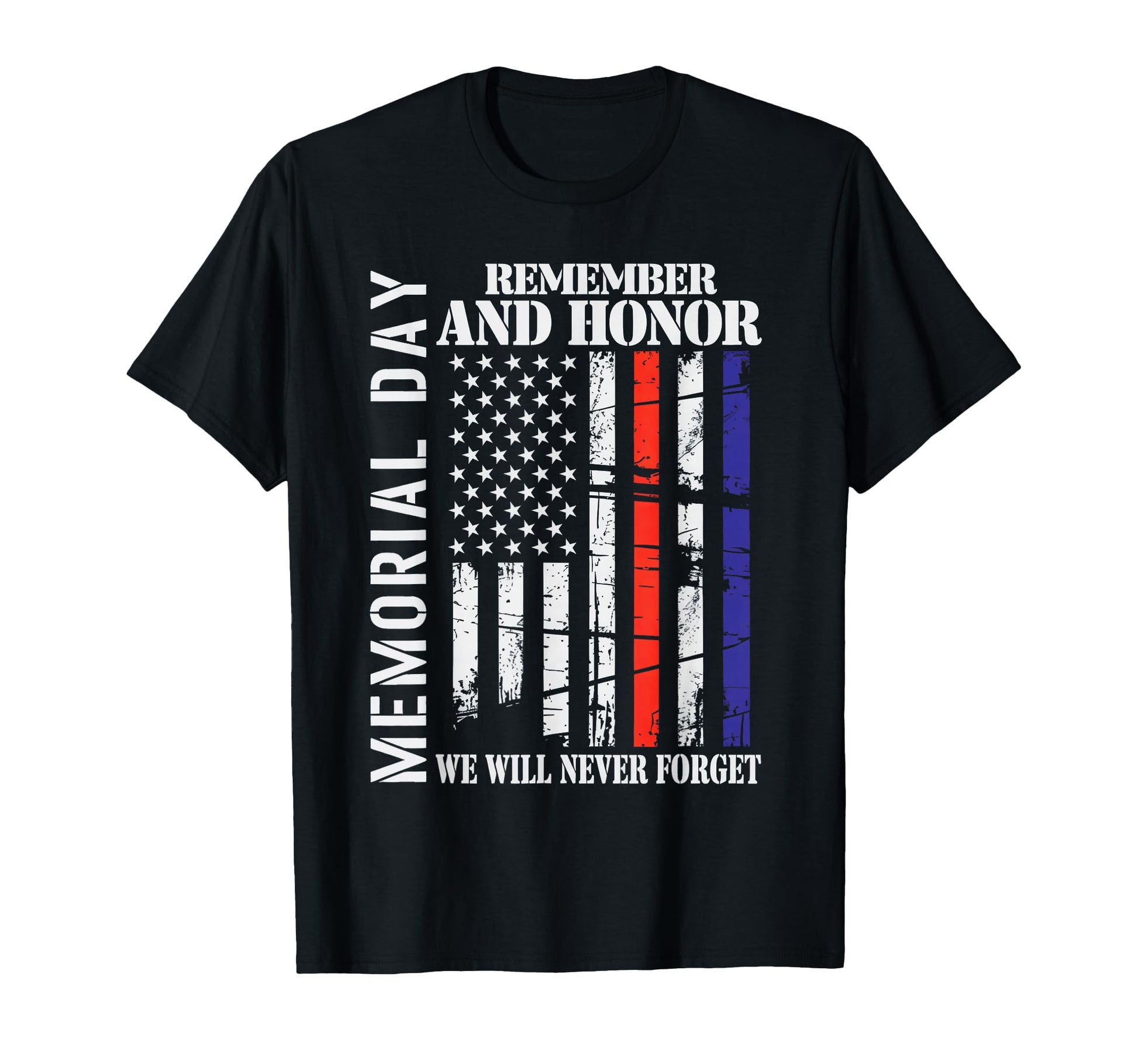 Memorial Day Remember Honor Never T-Shirt - Fun Novelty Design Unisex - T-Shirt, Sweatshirt, Hoodie