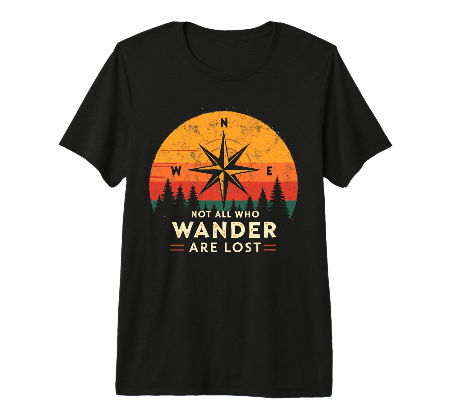 Not All Who Wander Lost Camping Hiking T-Shirt - Unique Graphic Men Women - T-Shirt, Sweatshirt, Hoodie