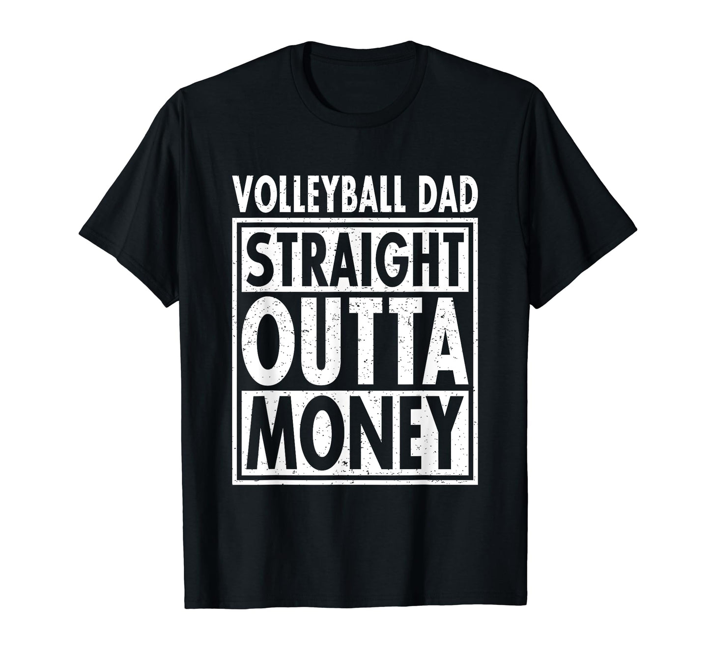Volleyball Dad Straight Outta Money T-Shirt - Streetwear Style Men Women - T-Shirt, Sweatshirt, Hoodie