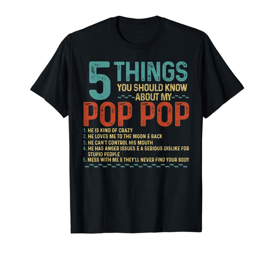 5 Things You Should Know About My Pop Pop T-Shirt - Trendy Graphic Unisex - T-Shirt, Sweatshirt, Hoodie
