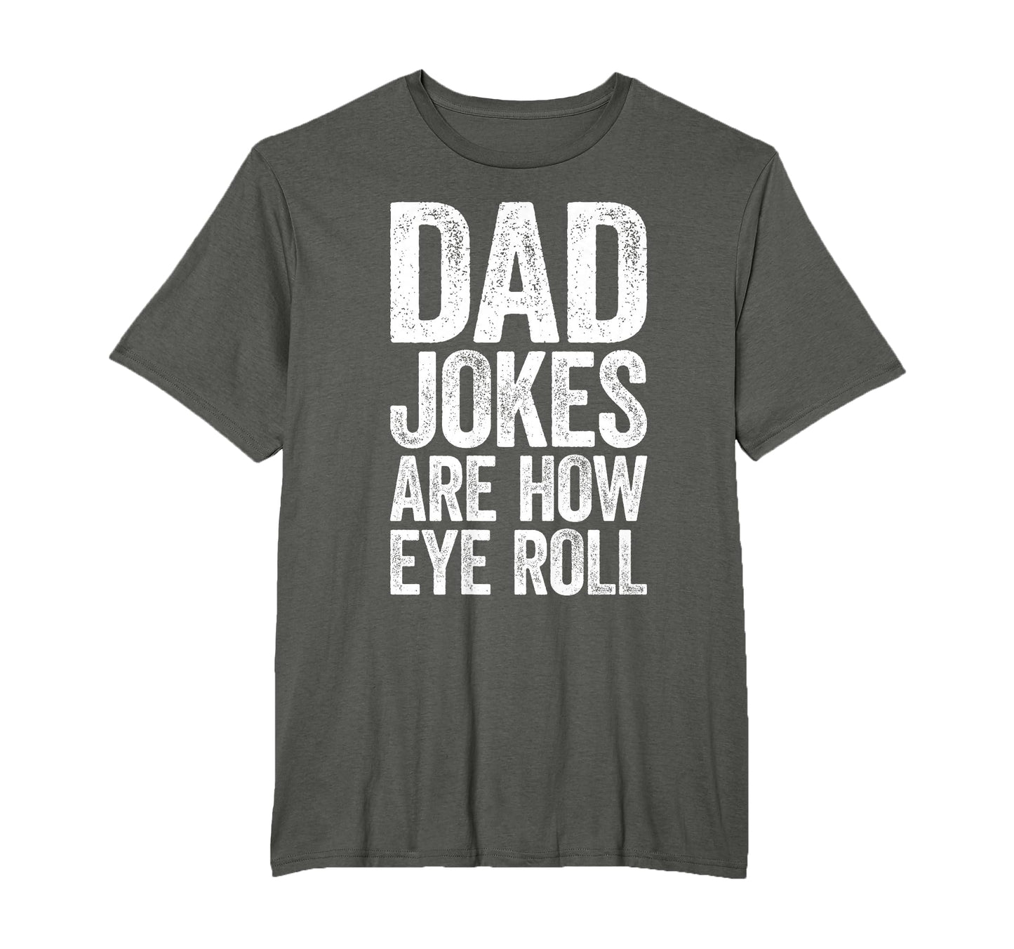 Dad Jokes Are How Eye Roll Funny T-Shirt - Aesthetic Graphic Men Women - T-Shirt, Sweatshirt, Hoodie